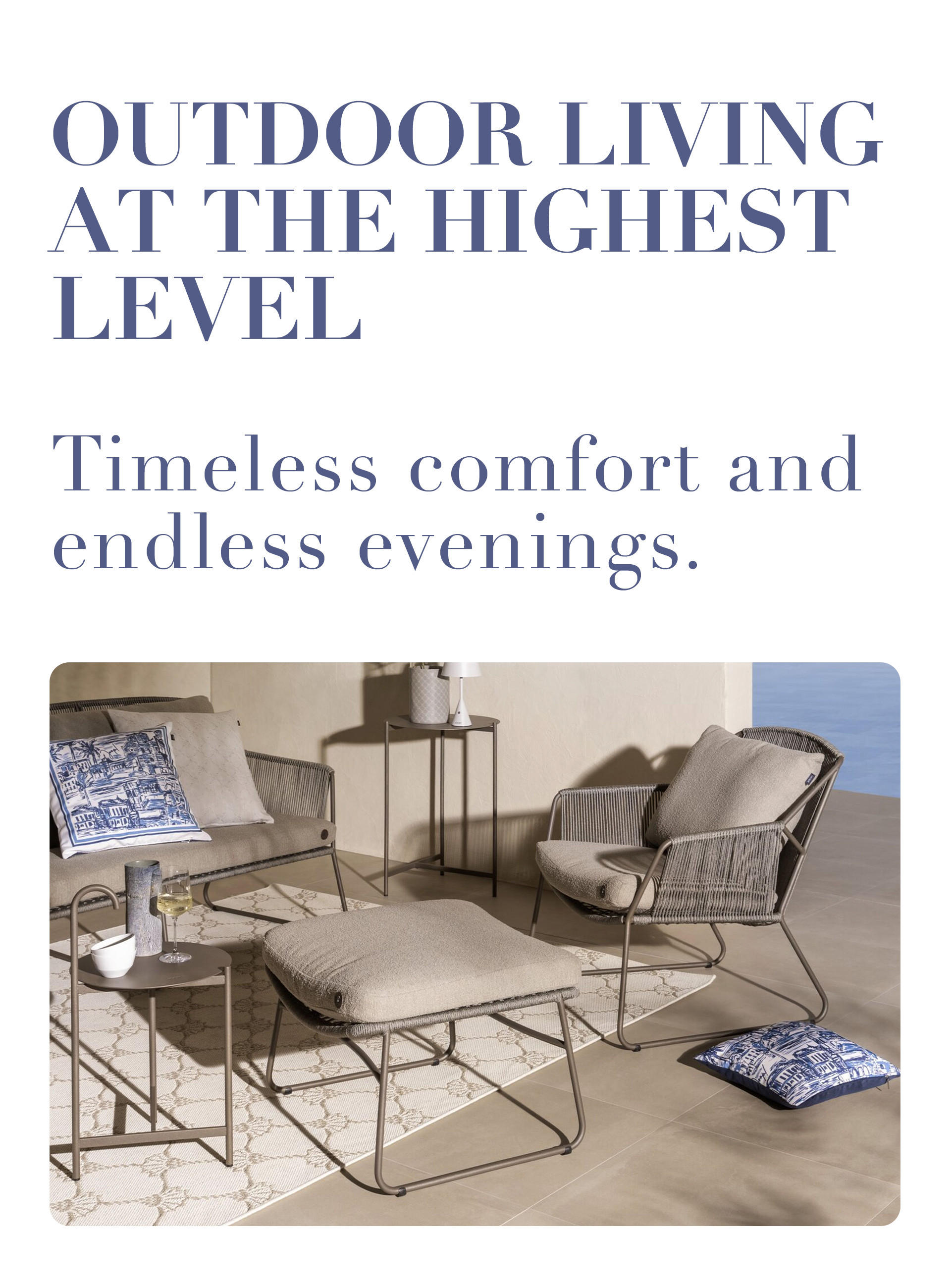timeless comfort and endless evenings