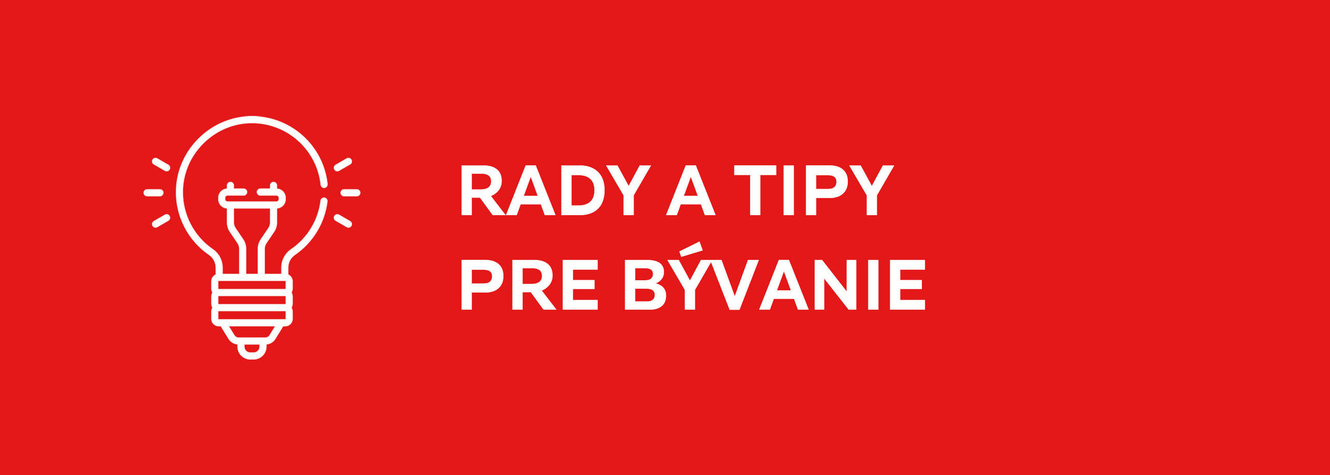 rady a tipy pre bývanie