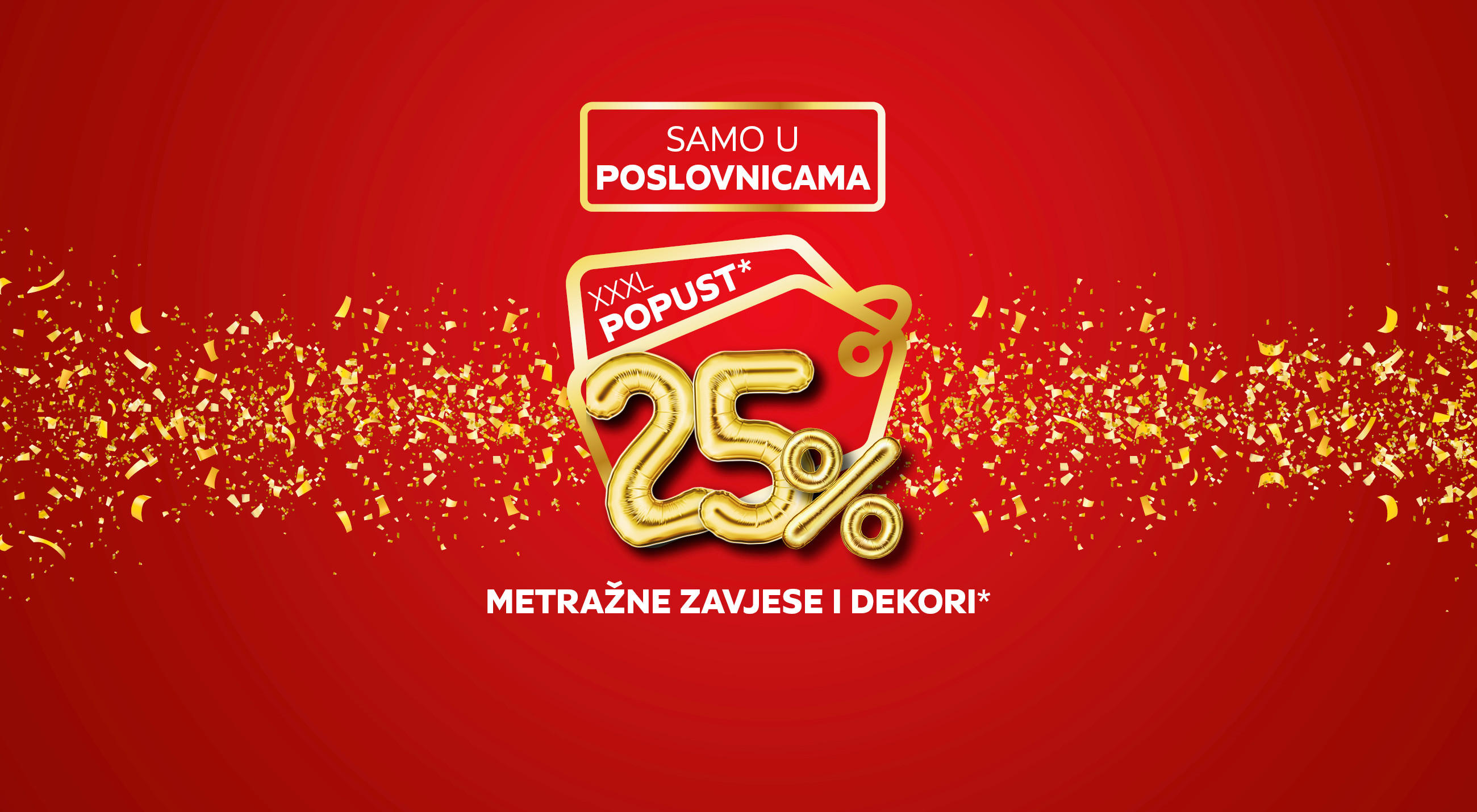 XXXL POPUST* 25% metražne zavjese i dekori** Samo u poslovnicama