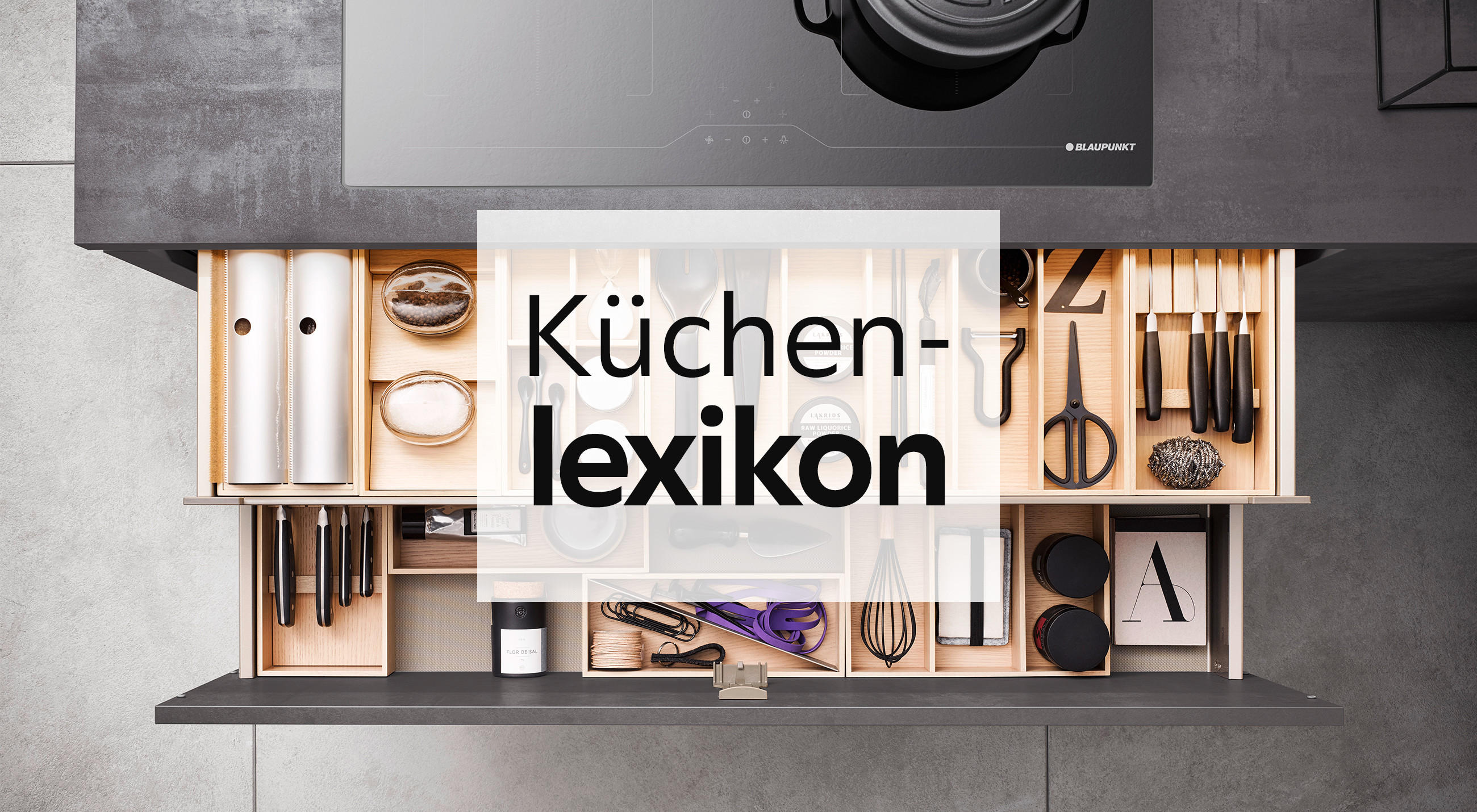 Küchenlexikon von A bis Z - XXXLutz klärt auf! Besteckkasten in moderne Küche, Besteckkasten aus Holz