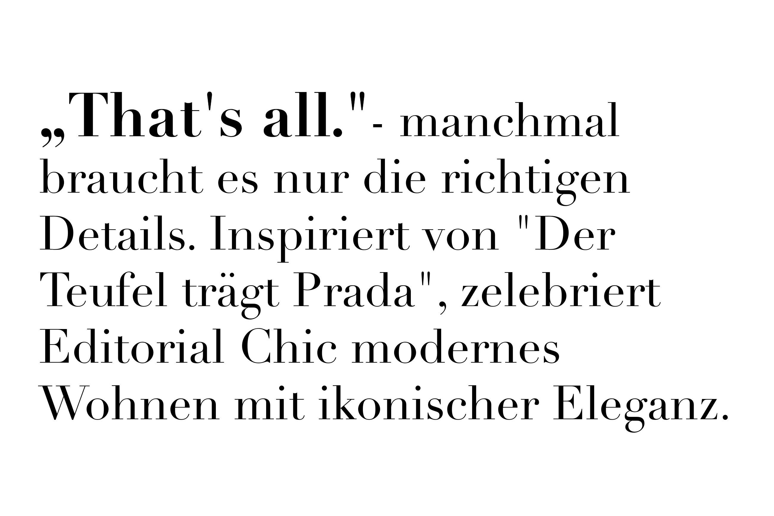 That's all,  manchmal braucht es nur die richtigen Details. Inspiriert von Der Teufel trägt Prada zelebriert Editorial Chic modernes Wohnen mit ikonischer Eleganz.