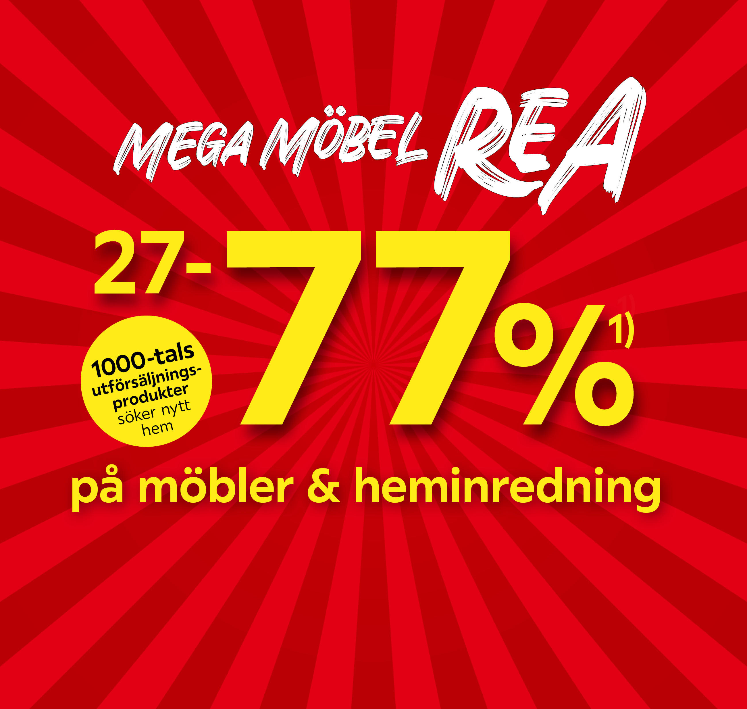 27-77%¹⁾ på möbler & heminredning MEGA MÖBEL REA