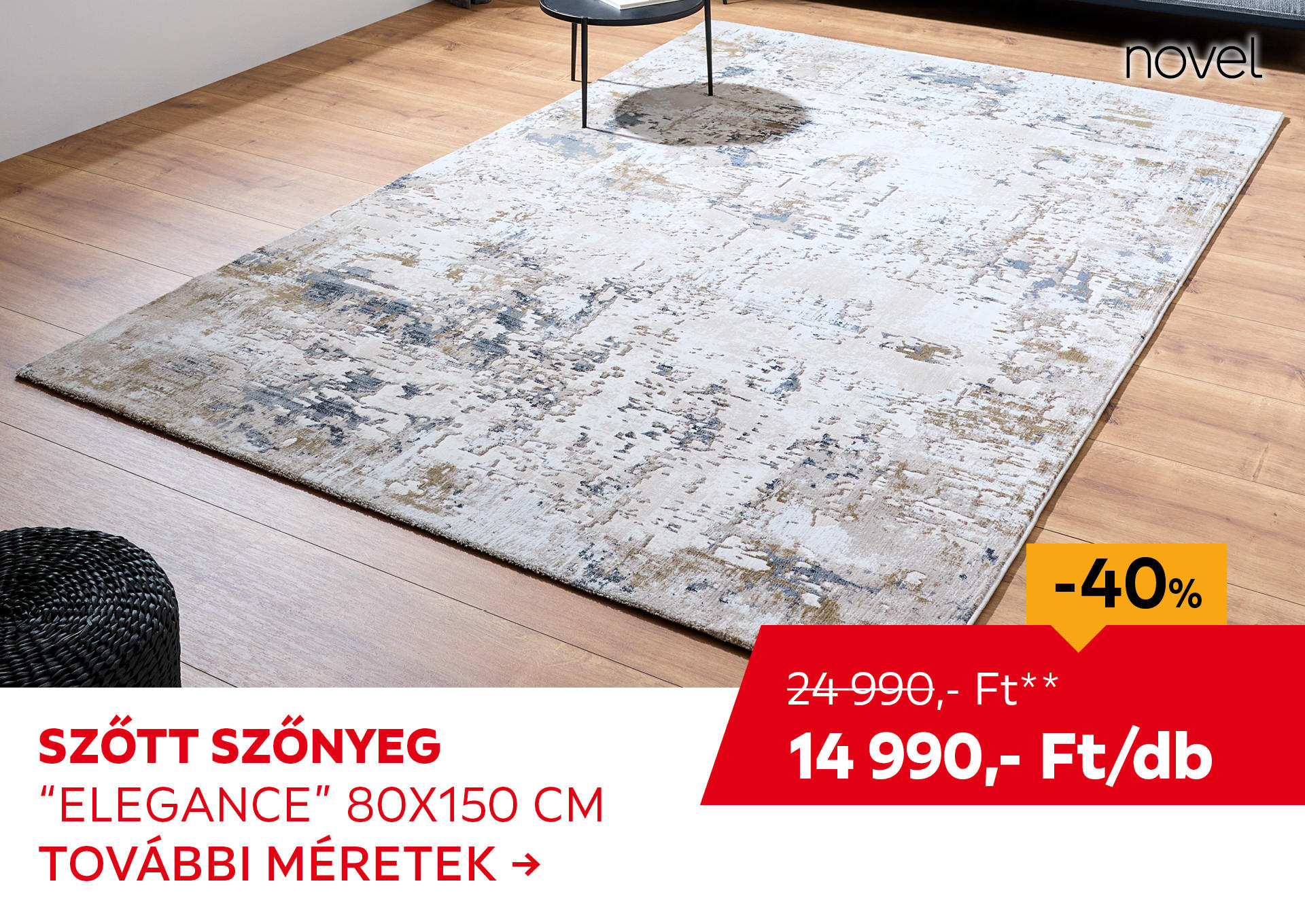 SZŐTT SZŐNYEG "ELEGANCE" 80 X 150 CM Kiemelt termék 24990 Ft.- helyett 14990 Ft.-