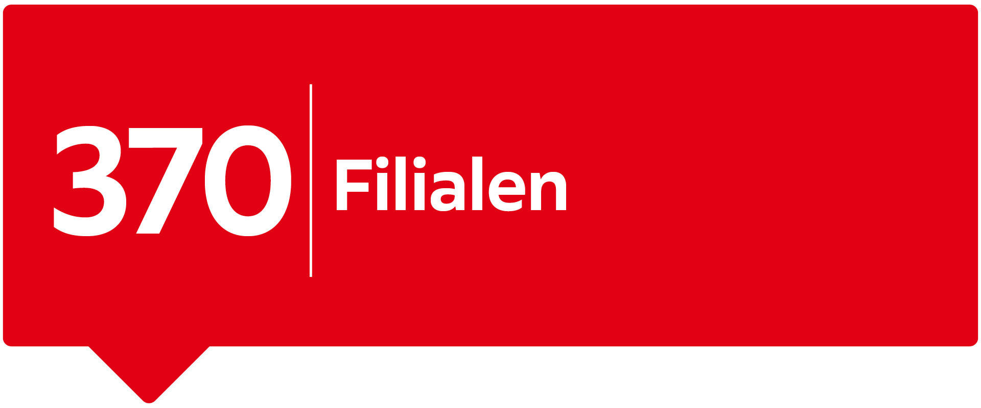 370 Filialen