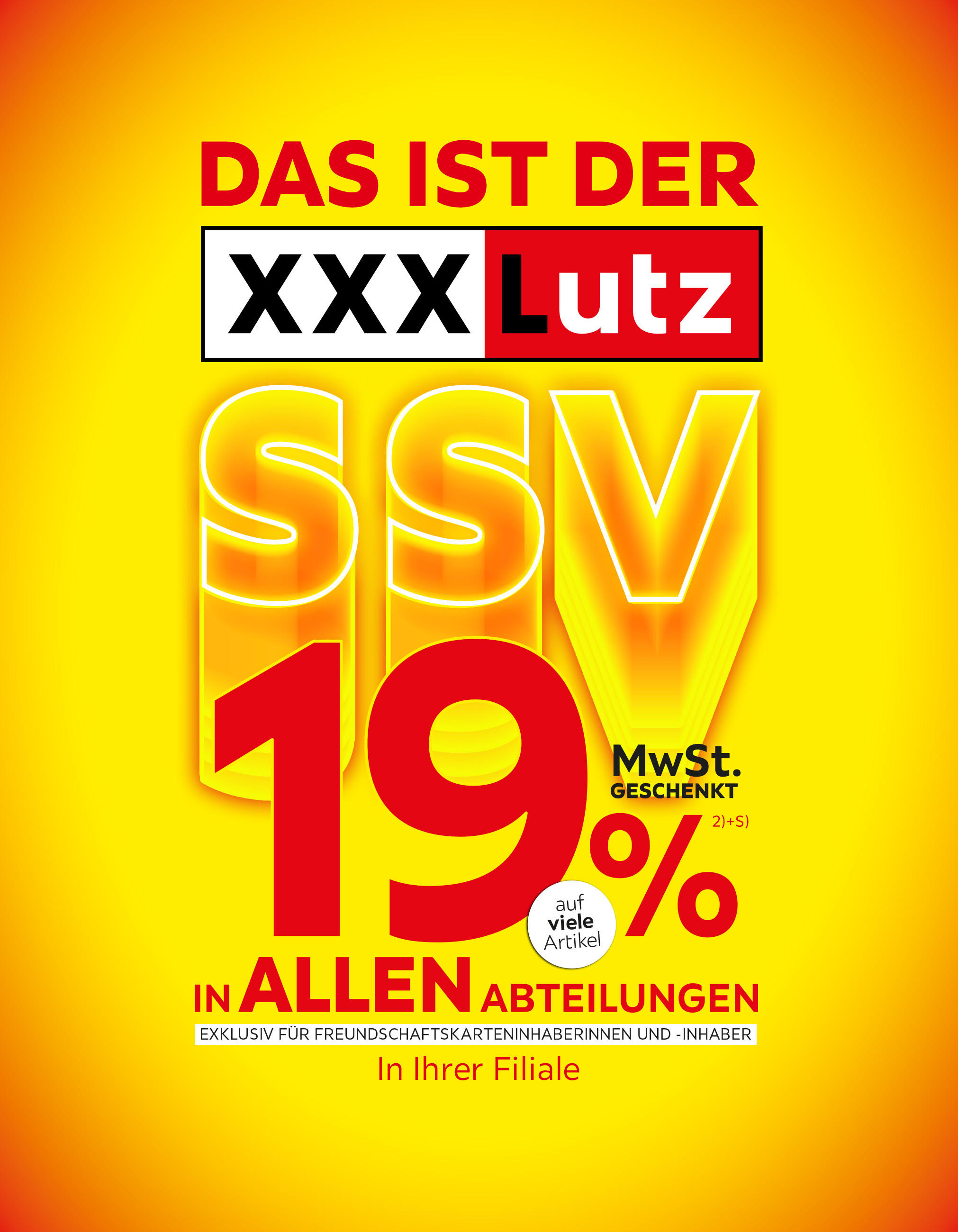 Das ist der XXXLutz SSV - zusätzlich 19% MwSt. geschenkt auf viele Artikel in allen Abteilungen und in Ihrer Filiale exklusiv für Freundschaftskarteninhaberinnen und -inhaber