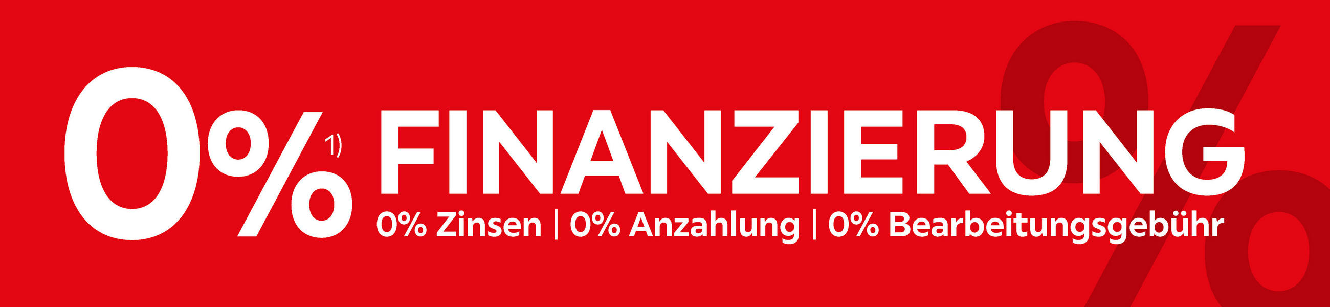 0 % Finanzierung – 0 % Zinsen, 0 % Anzahlung, 0 % Bearbeitungsgebühr. Weißer Text auf rotem Hintergrund.