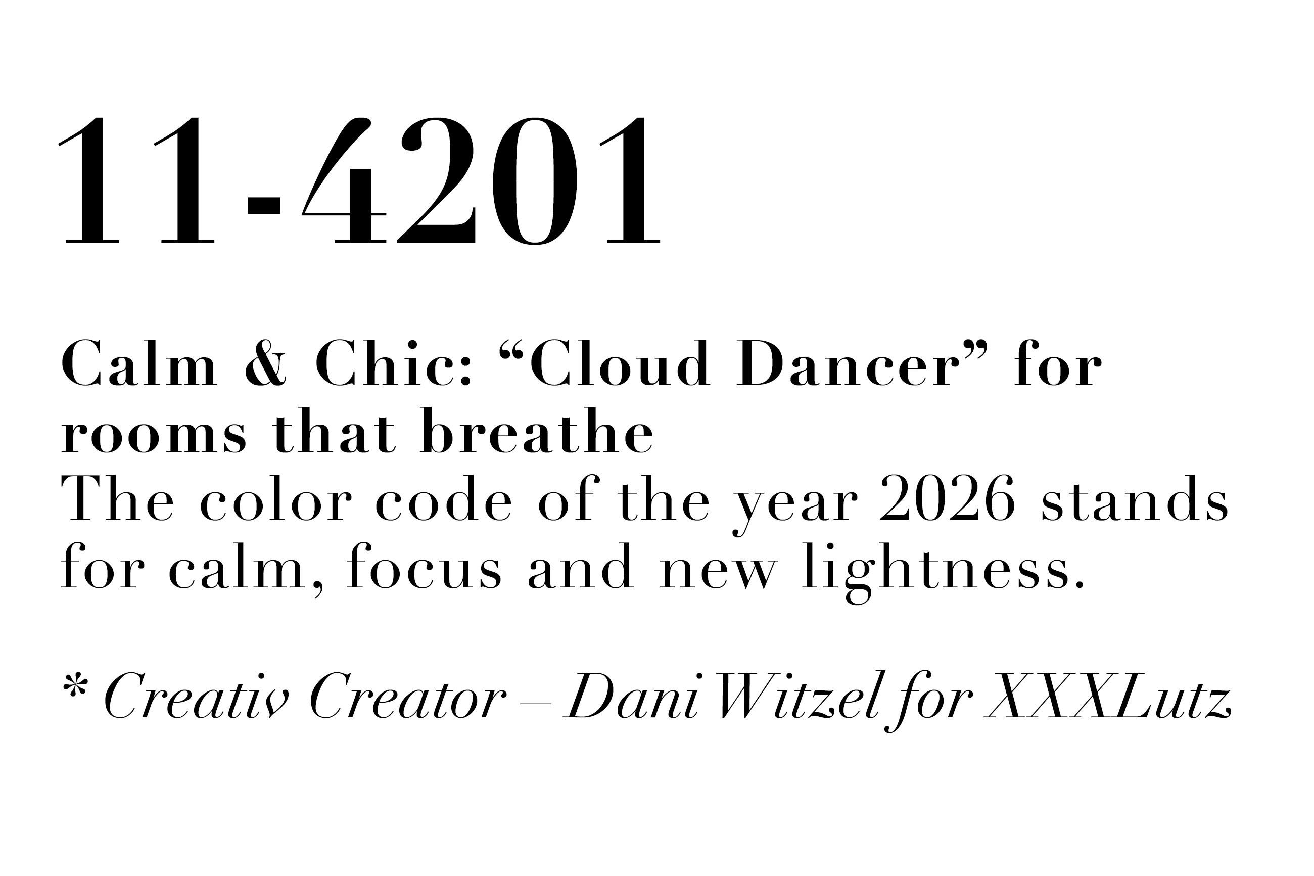 Calm & Chic: “Cloud Dancer” for rooms that breathe The color code of the year 2026 stands for calm, focus and new lightness. Creativ Creator – Dani Witzel for XXXLutz