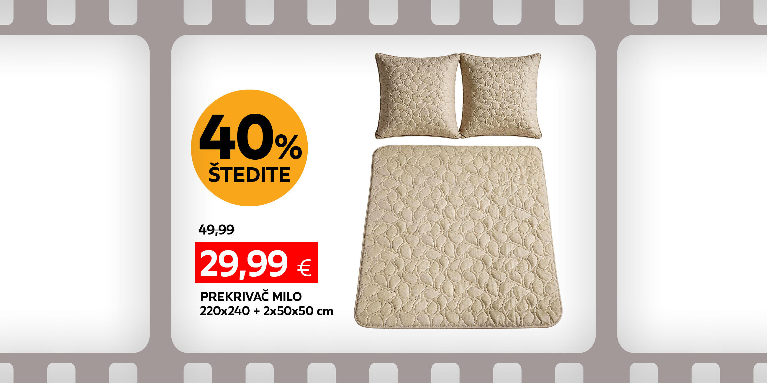 prekrivač Milo 220x240 + 2x50x50 cm umjesto 49,99 € nova cijena 29,99 € štedite 40%