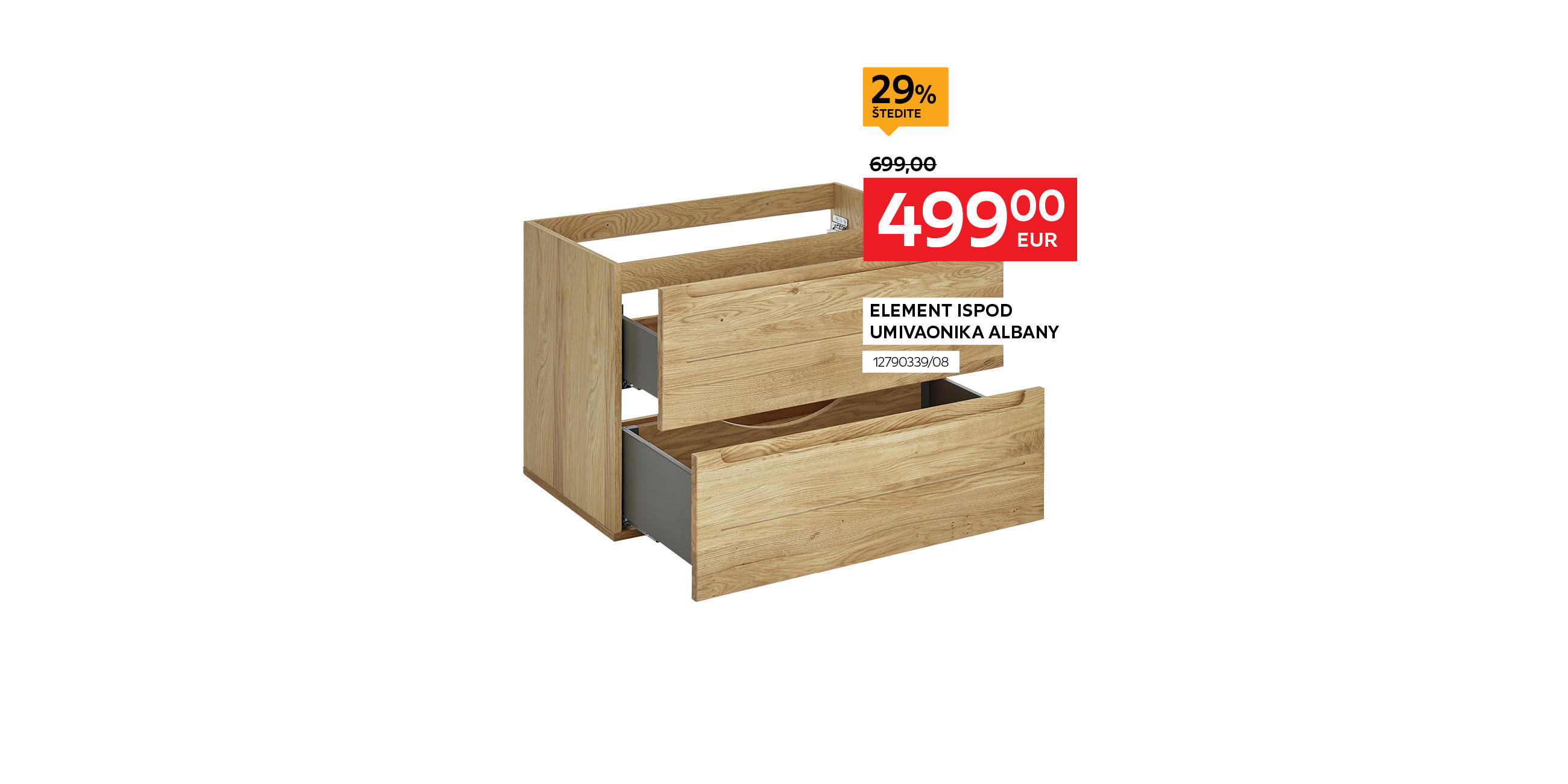 element ispod umivaonika Albany 12790339/08 umjesto 699,00 € nova cijena 499,00 € Štedite 29%