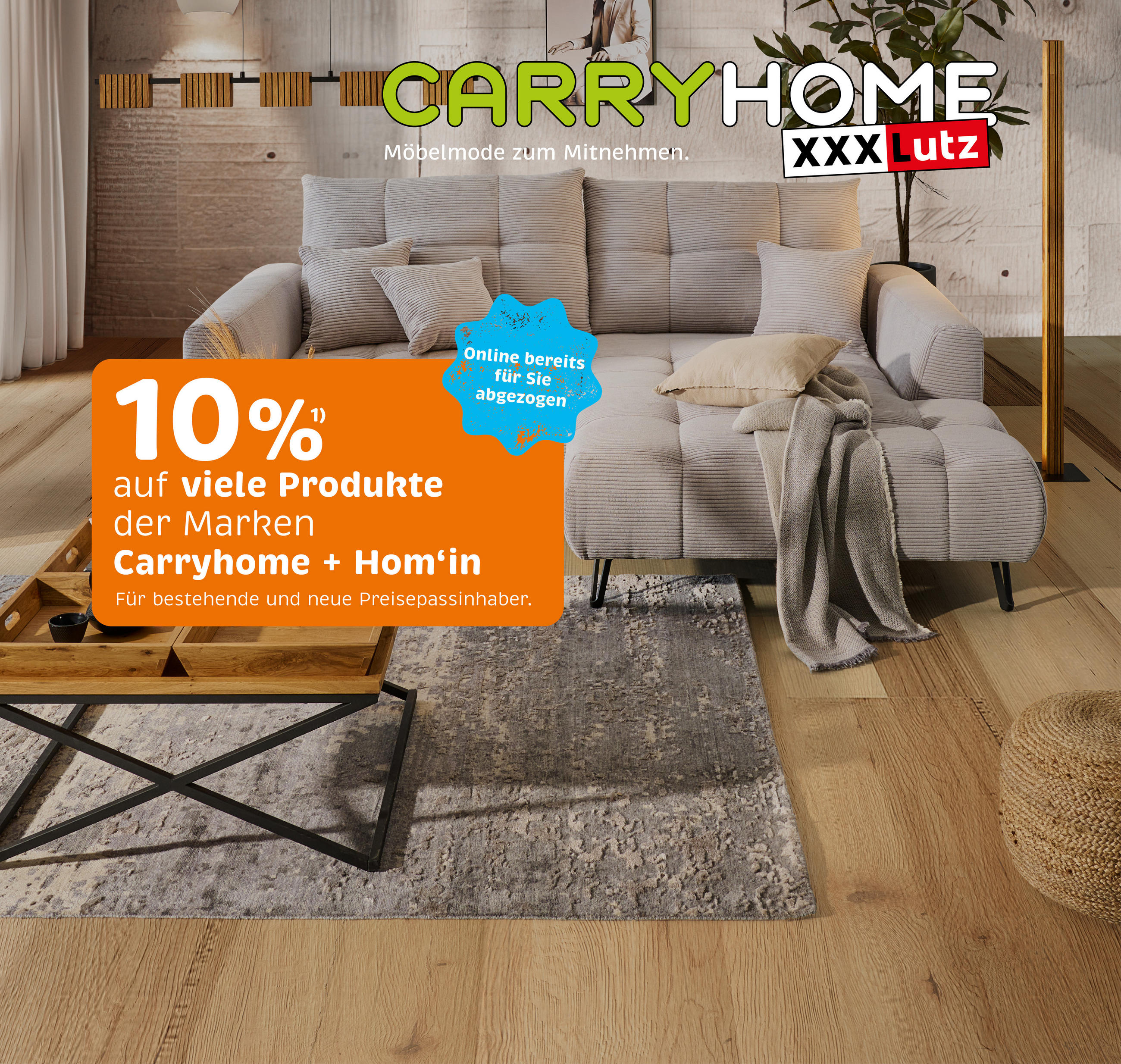 Carryhome Möbel zum Mitnehmen; 10% auf viele Produkte der Marken Carryhome+Hom'in; Für neue und bestehende Preisepassinhaber; Online bereits für Sie abgezogen