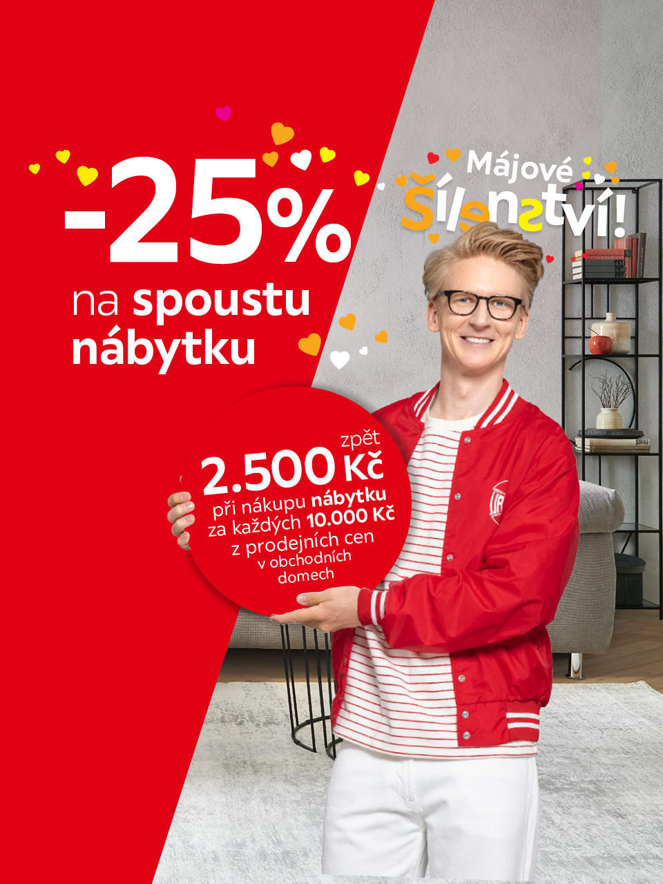 -25 % na spoustu nábytku (eshop), nebo 2500 Kč zpět při nákupu nábytku za každých 10 000 Kč z prodejních cen v obchodních domech