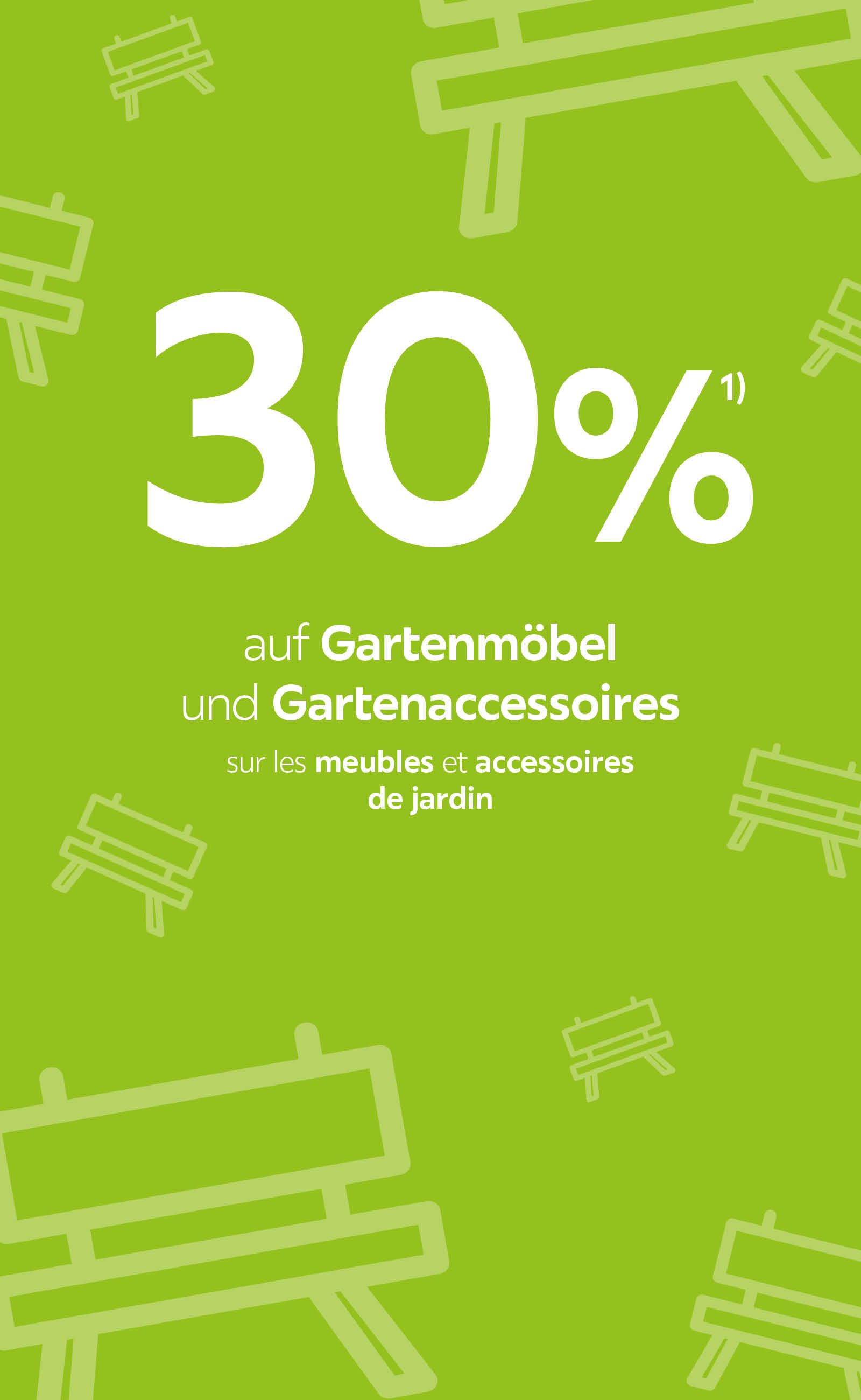 30% auf Gartenmöbel /30% sur meubles de jardin