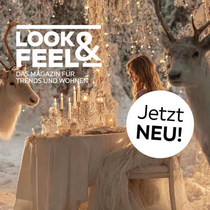 Look & Feel Das Magazin für Trends und Wohnen Jetzt NEU!