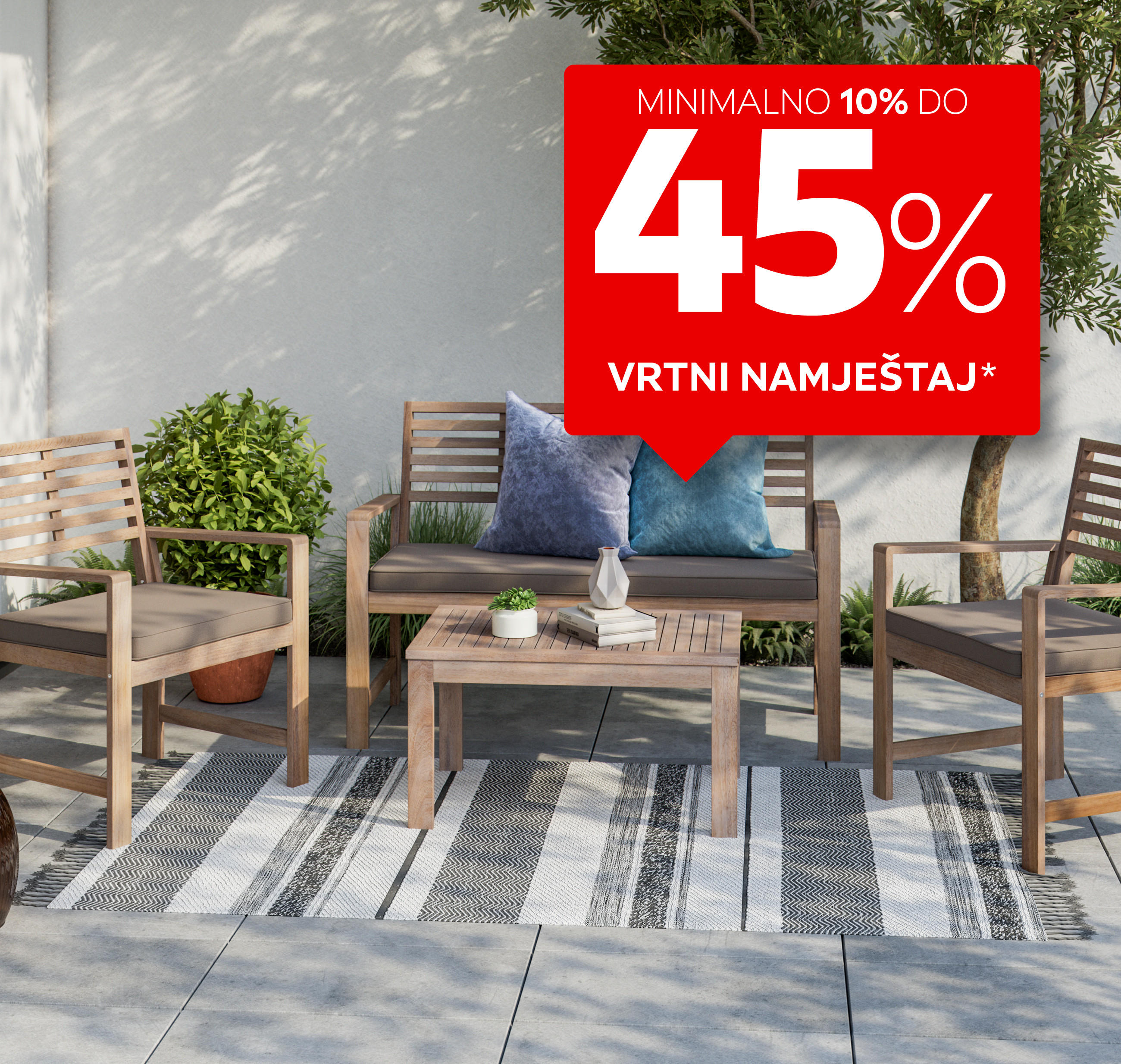 Minimalno 10% do 45% vrtni namještaj*
