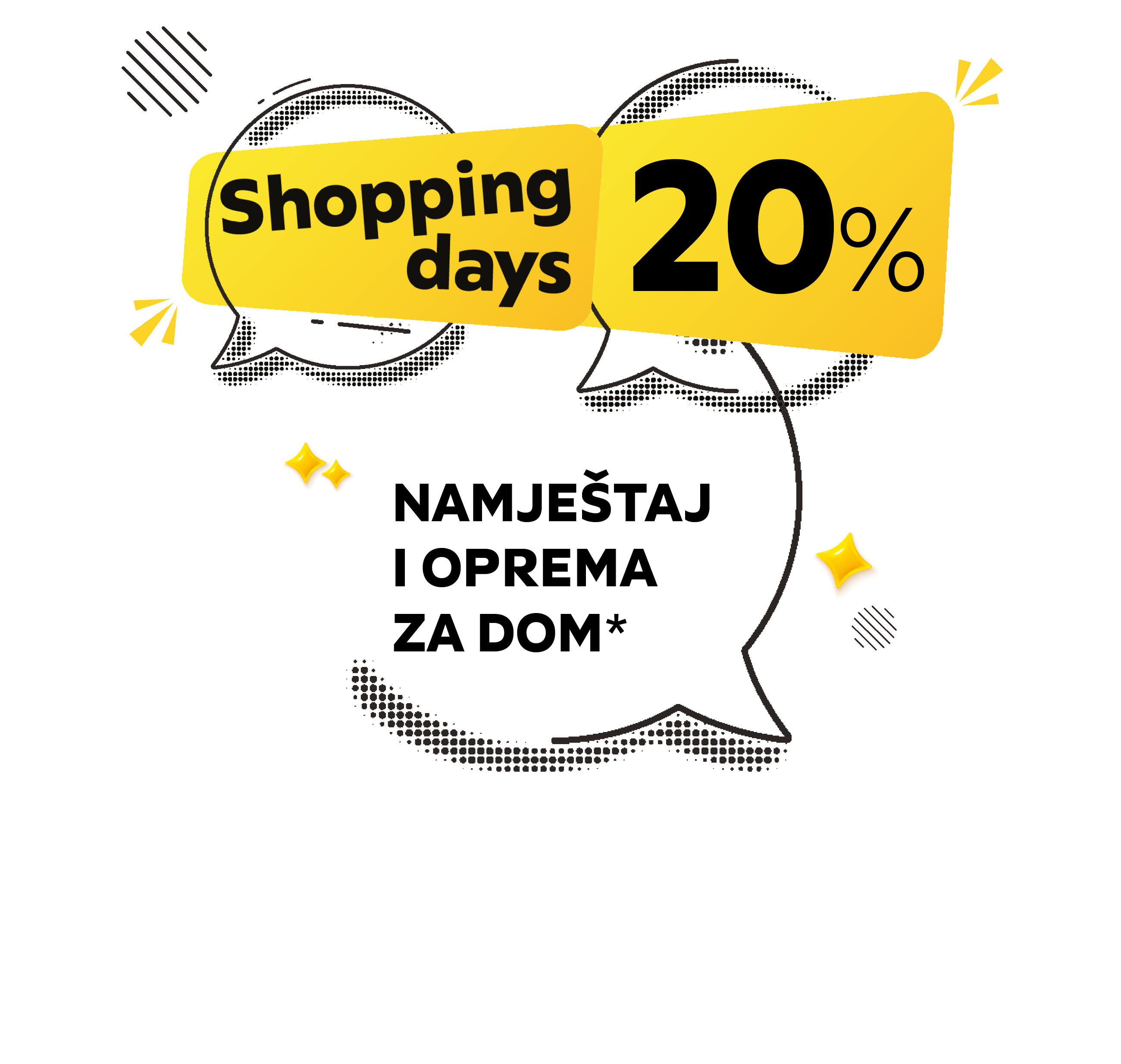 Shopping days 20% namještaj i oprema za dom*