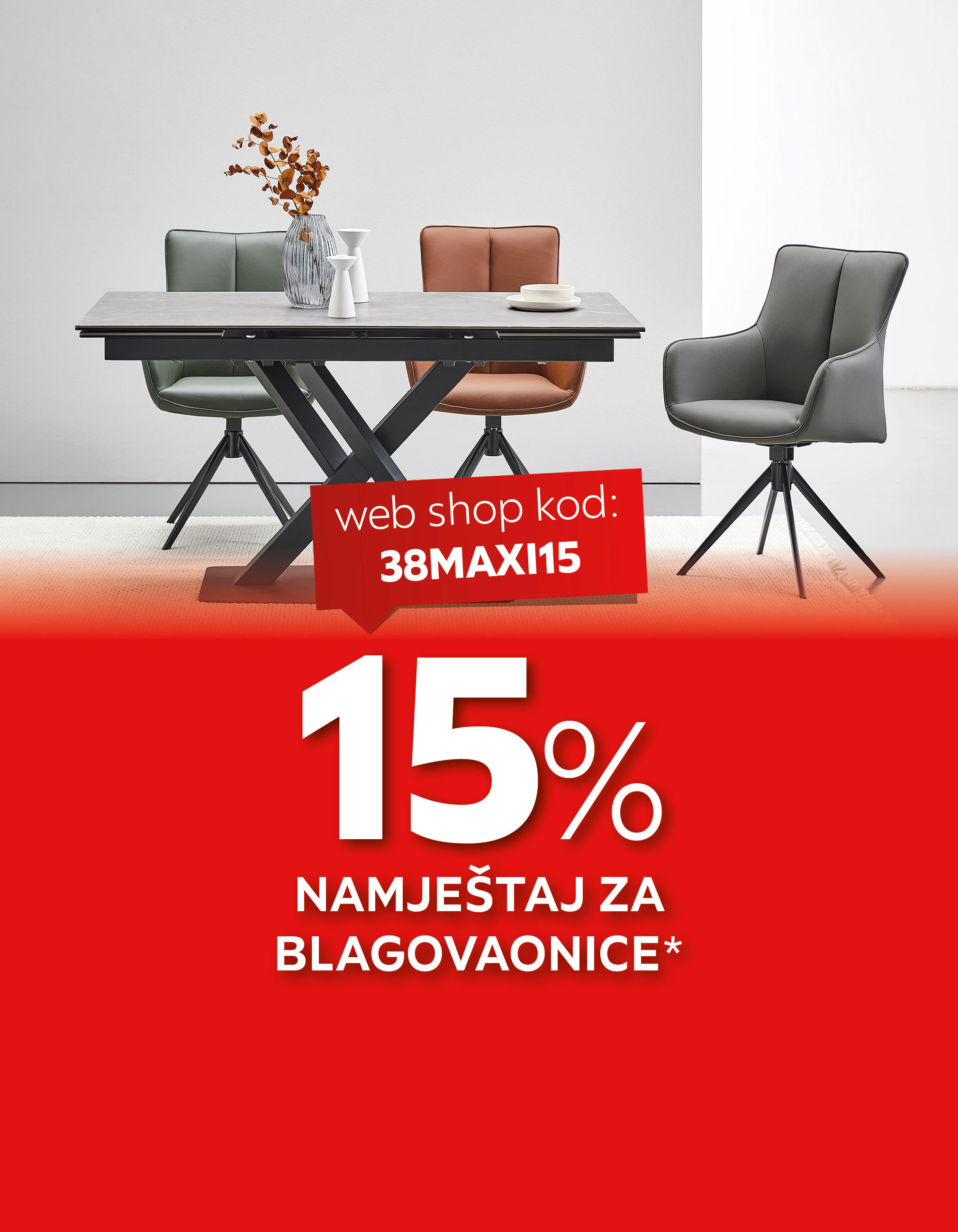 15% namještaj za blagovaonice* web shop kod: 38MAXI15