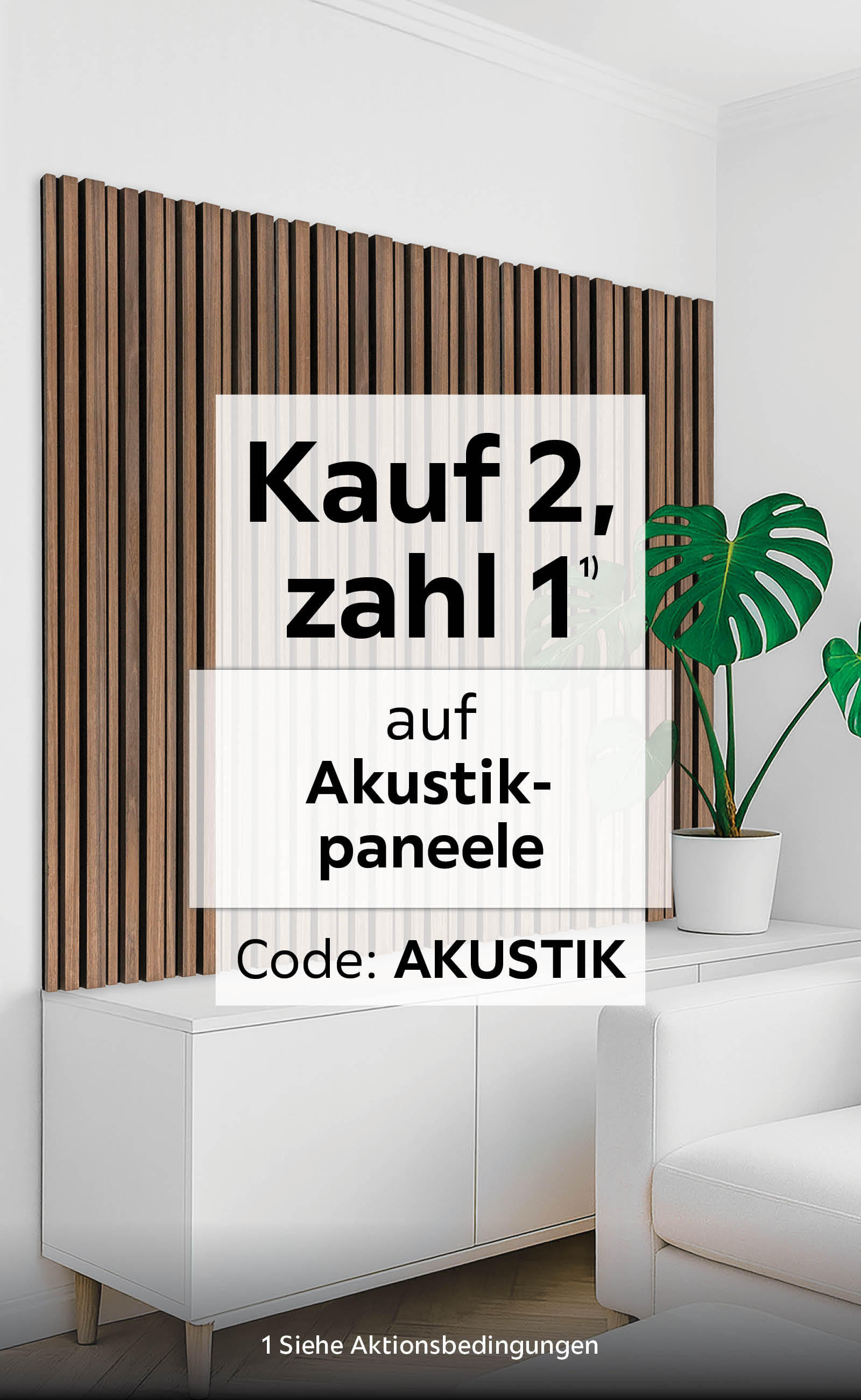 Kauf 2, zahl 1 auf Akustikpaneele - Code: AKUSTIK