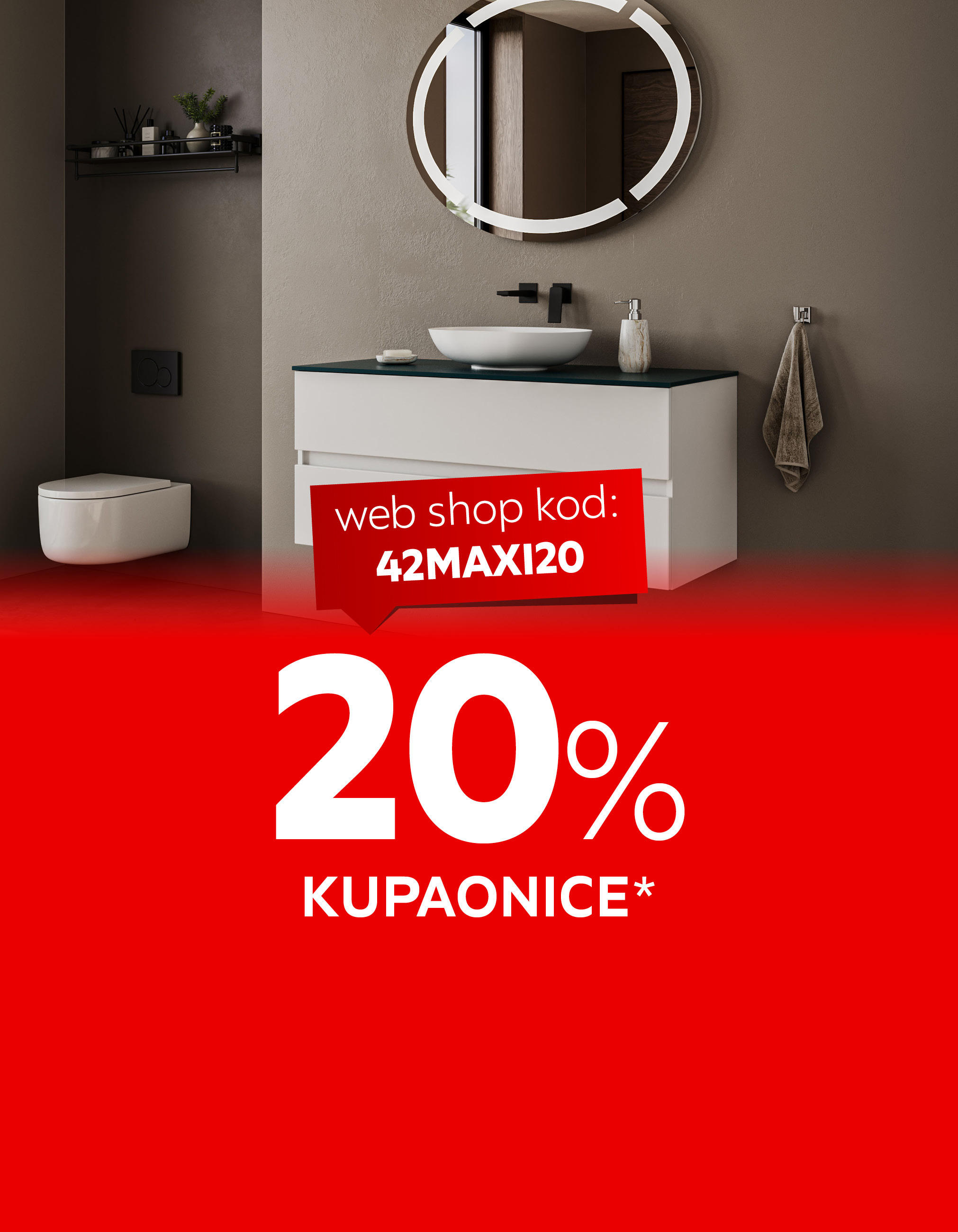 20% kupaonice* web shop kod: 42MAXI20