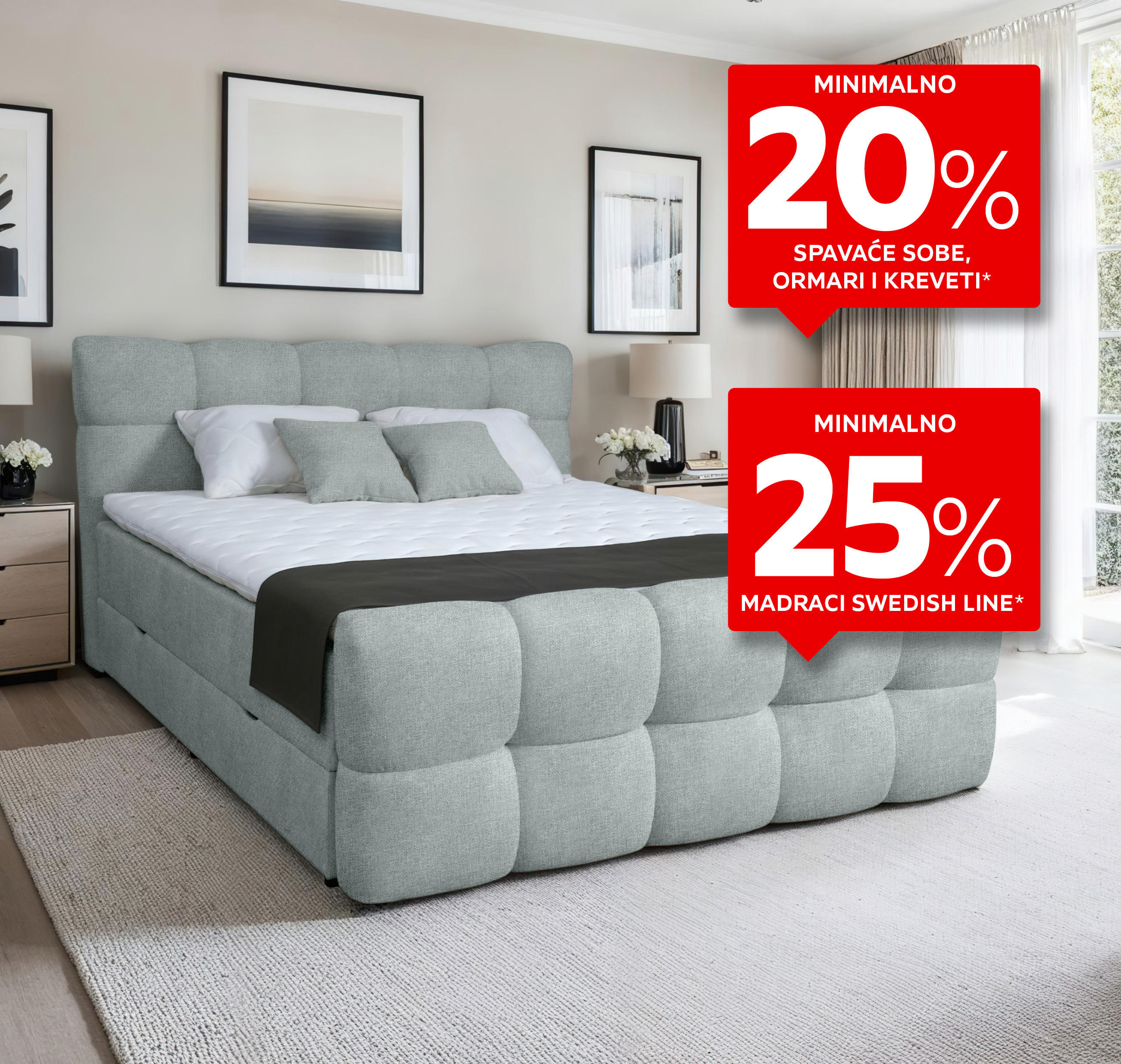 Minimalno 20% spavaće sobe, ormari i kreveti* Minimalno 25% madraci Swedish Line*