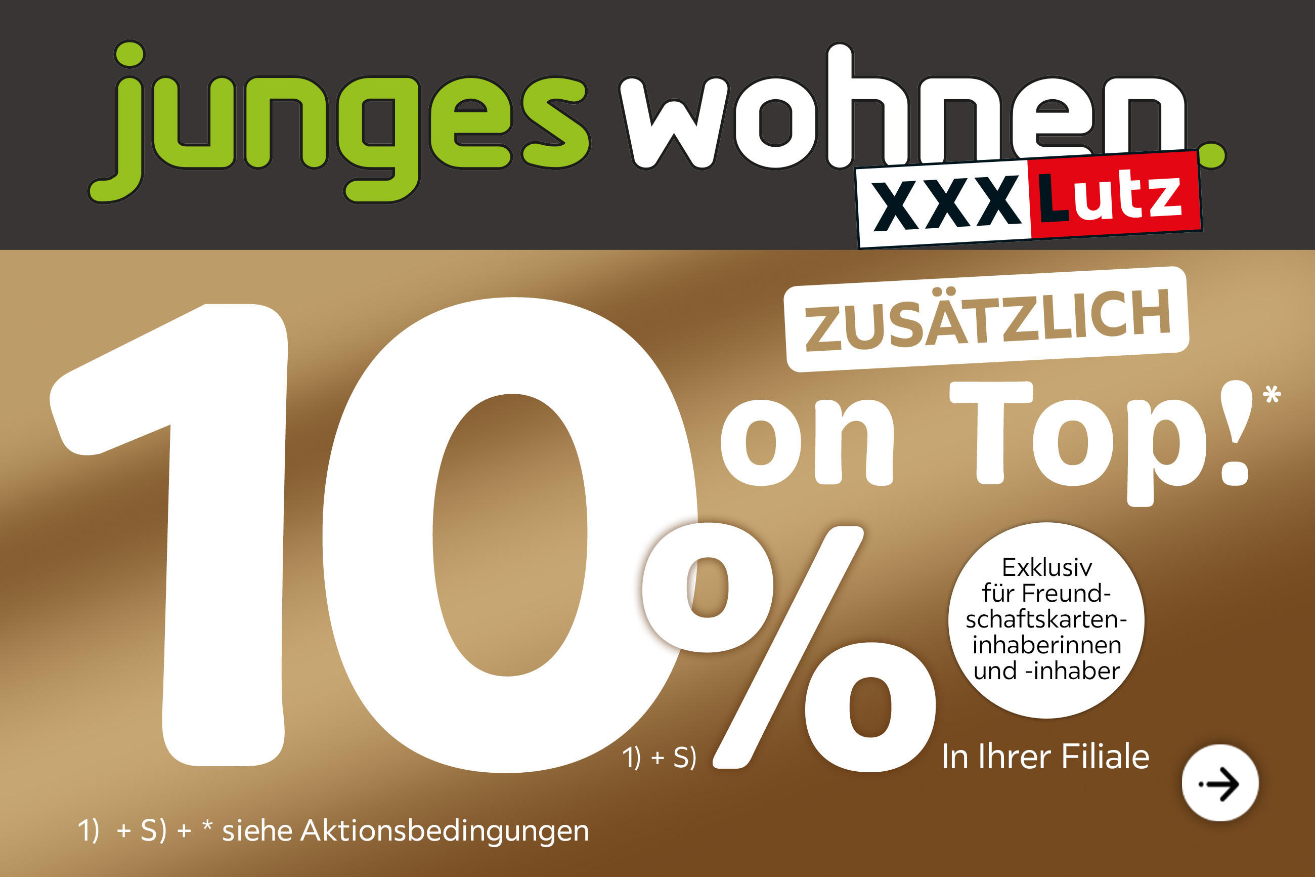 10% auf Junges Wohnen zusätzlich on top in Ihrer Filiale - Exklusiv für Freundschaftskarteninhaberinnen und -inhaber