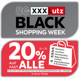 Black Shopping Week  -  20% Taschenaktion auf fast alle Gardinen, Leuchten, Heimtextilien, Baby-Exklusivmarken, Haushaltswaren und Accessoires in Ihrer Filiale - Exklusiv für Freundschaftskarteninhaberinnen und -inhaber