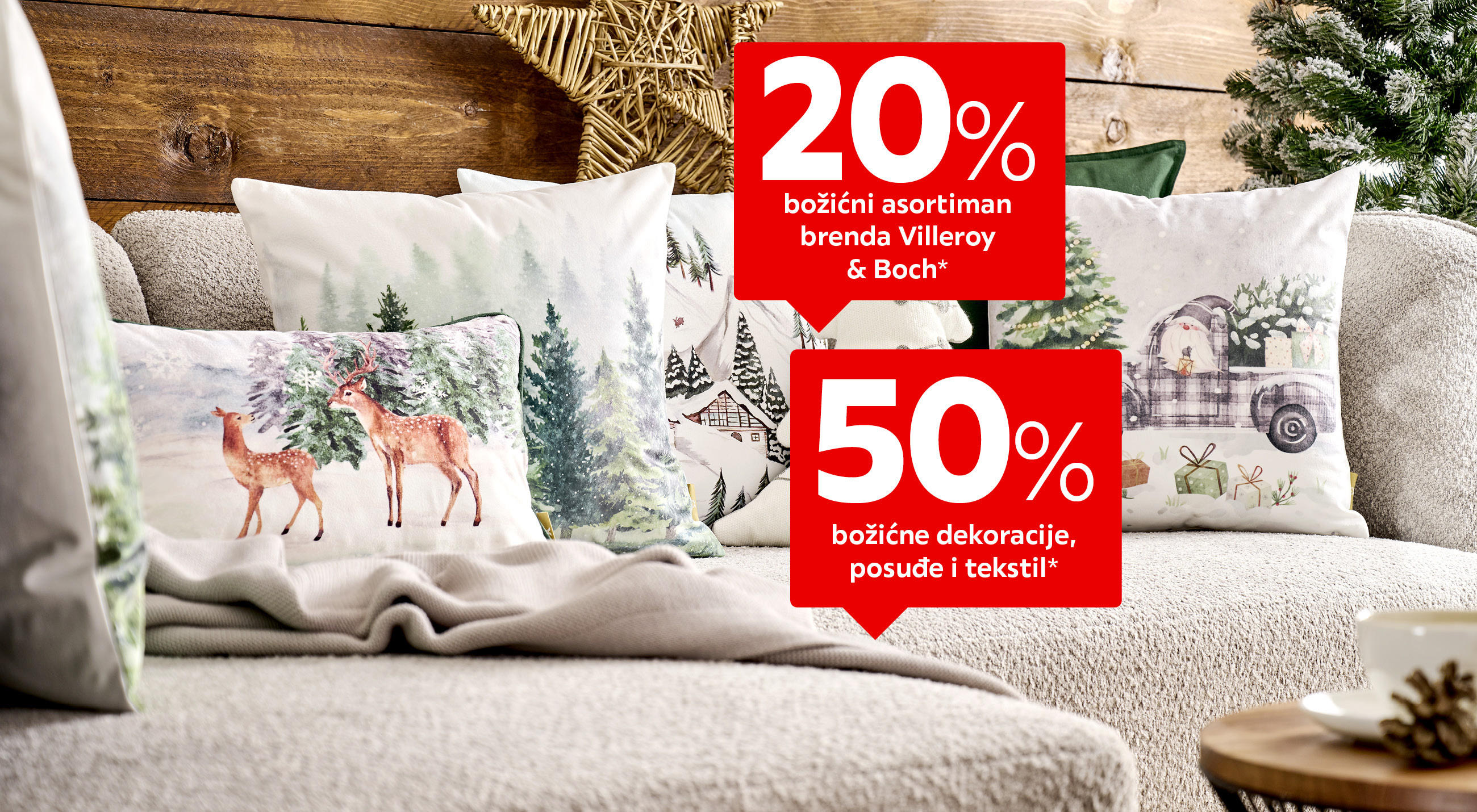 20% božićni asortiman brenda Villeroy & Boch*, 50% božićne dekoracije, posuđe i tekstil*