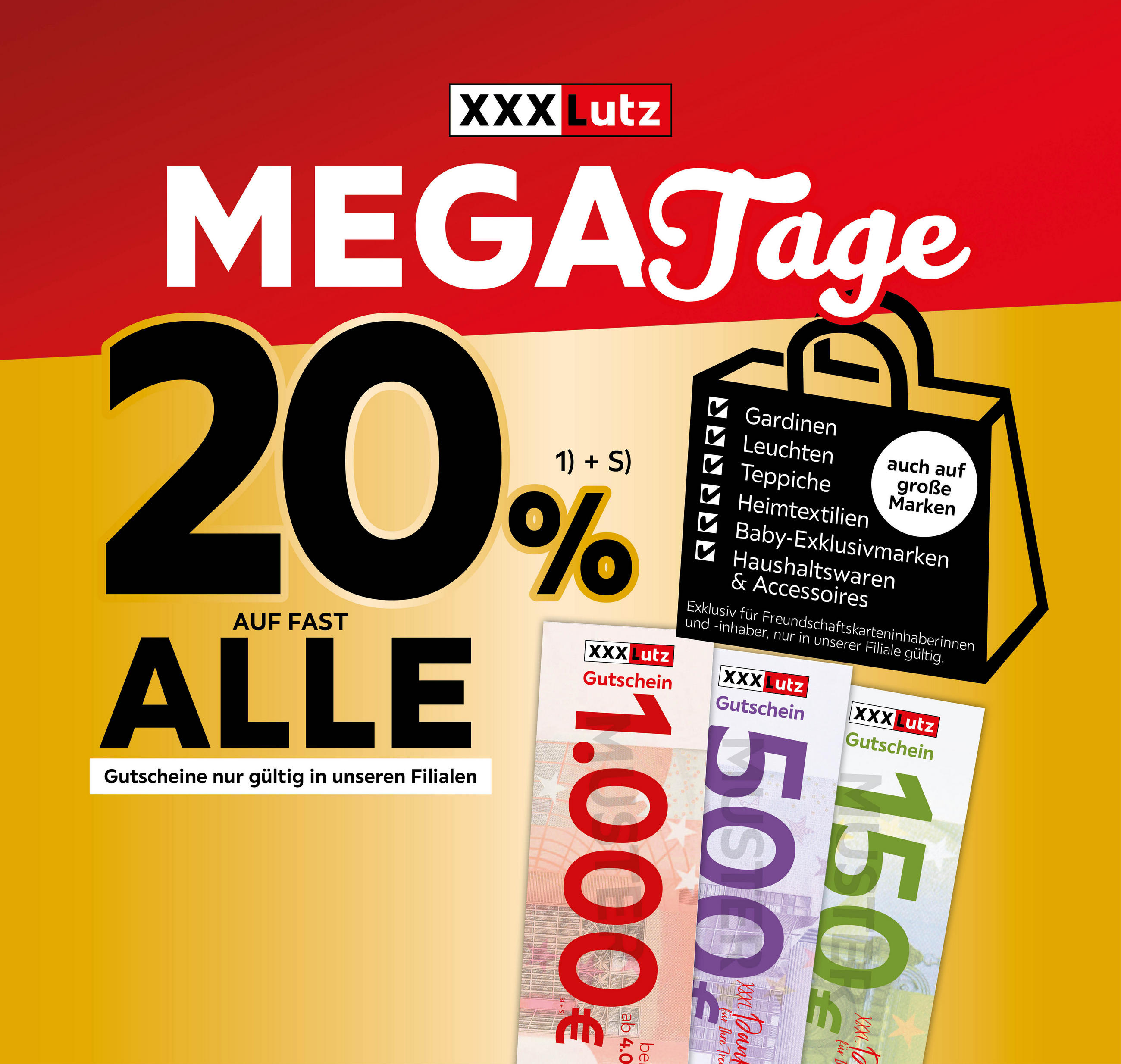 XXXLutz Mega Tage - 20% auf fast alle Gardinen, Leuchten, Teppiche, Heimtextilien, Baby-Exklusivmarken, Haushalt & Accessoires. Exklusiv für Freundschaftskarteninhaber*innen, nur in unserer Filiale gültig.