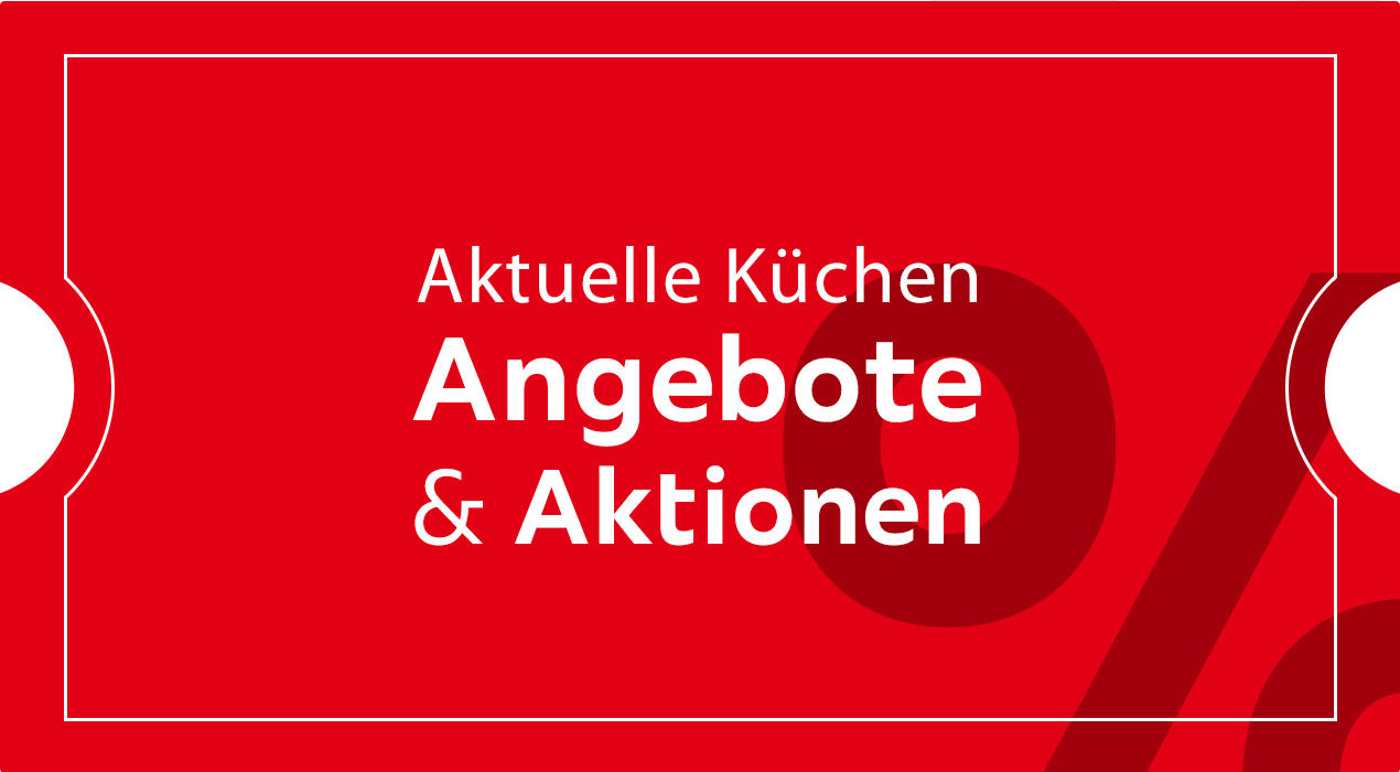 Aktuelle Küchen Angebote & Aktionen