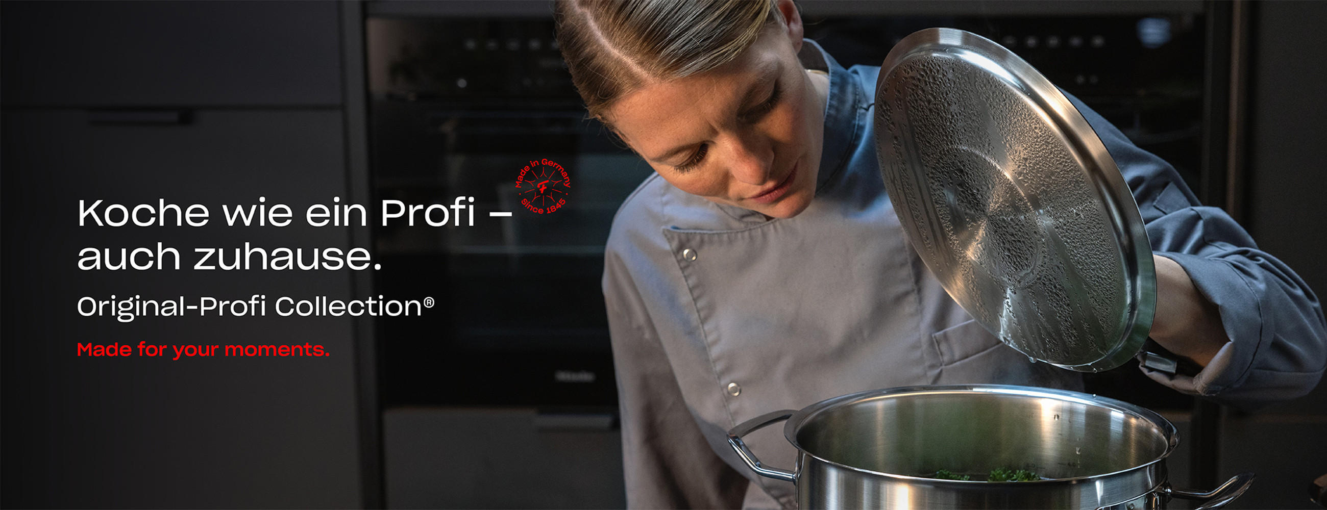 Koche wie ein Profi - auch zuhause. Original-Profi Collection® Made for your moments.
