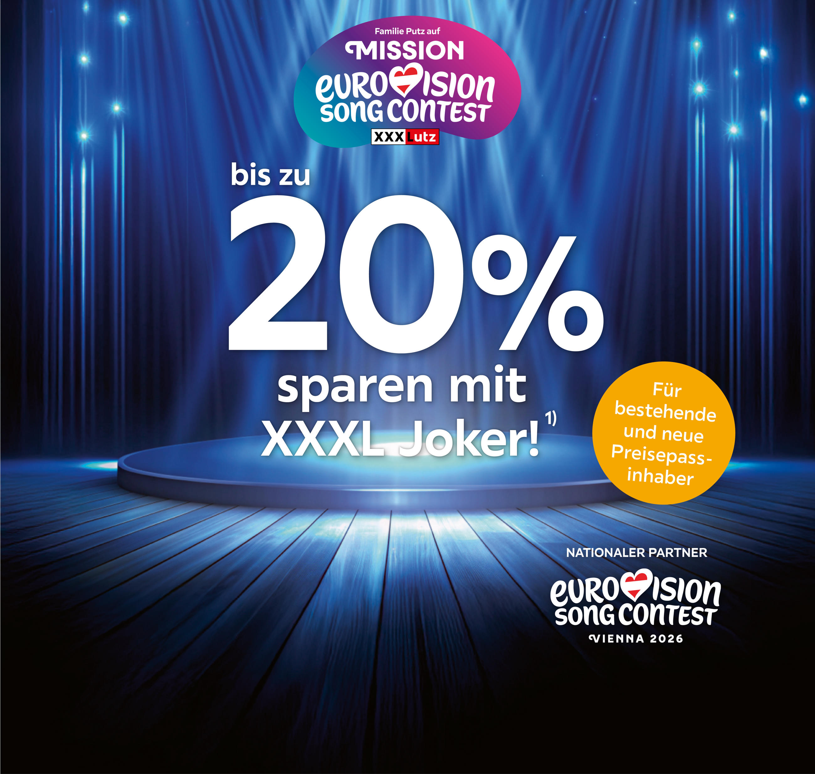 Bis zu 20% sparen mit XXXL Joker! Für bestehende und neue Preisepassinhaber; Familie Putz auf Mission Eurovision Songcontest; Nationaler Partner; Eurovision Songcontest; Vienna 2026