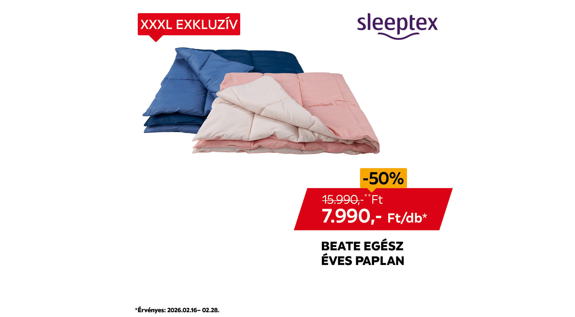 Az egész éves paplan 2026.02.16-02.28. között 15.990 Ft helyett csak 7.990 Ft/db az áruházakban és online.