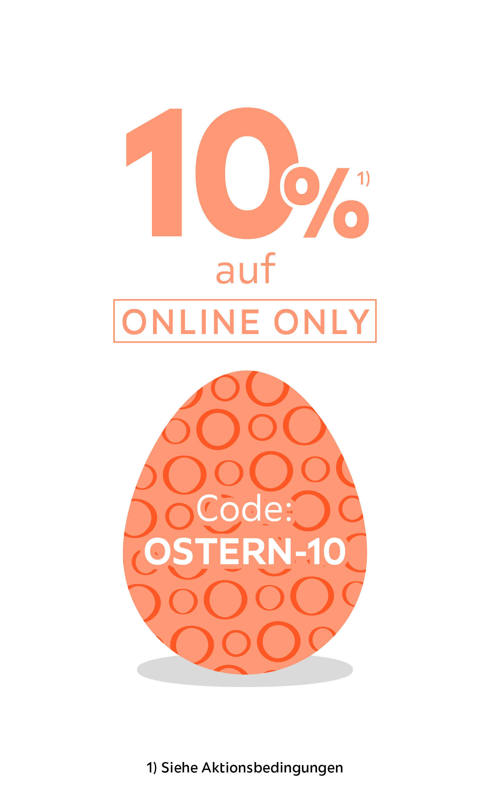 10% auf Online Only - Code: OSTERN-10