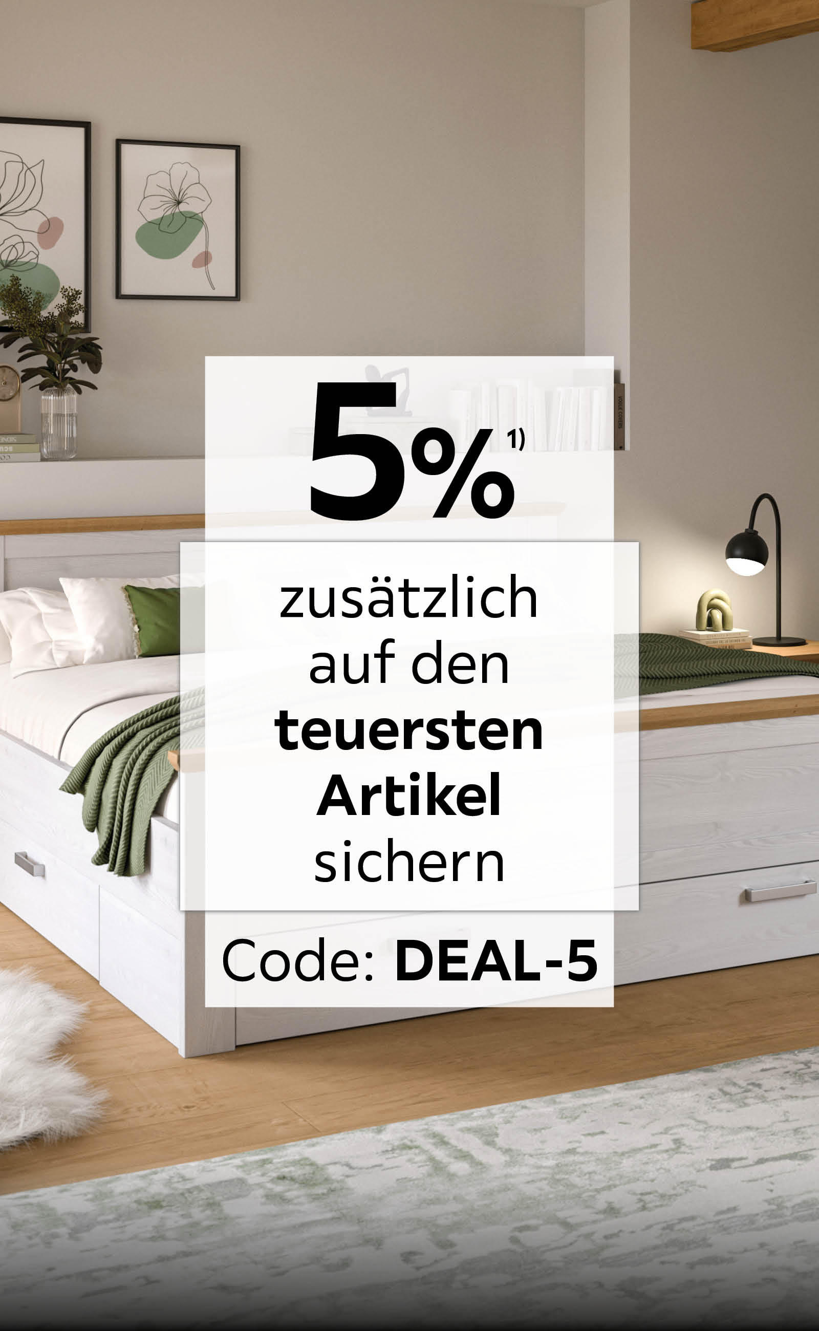 5% zusätzlich auf den teuersten Artikel sichern - Code: DEAL-5