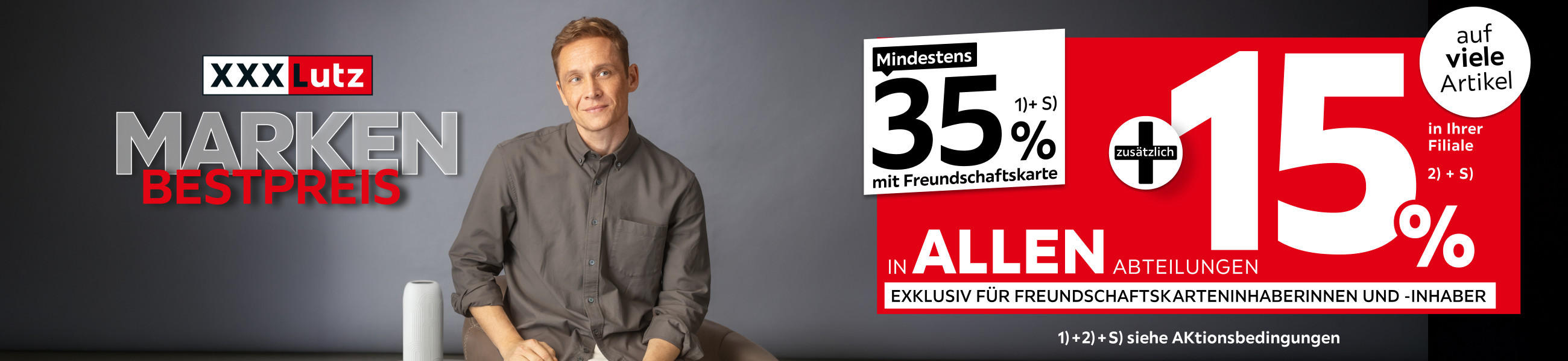 Marken Bestpreis - 35% + 15% zusätzlich auf viele Artikel in Ihrer Filiale und in allen Abteilungen exklusiv für Freundschaftskarteninhaberinnen und -inhaber