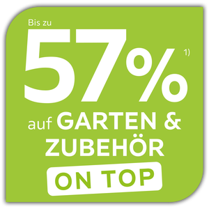 Bis zu 57% auf Garten & Zubehör on top
