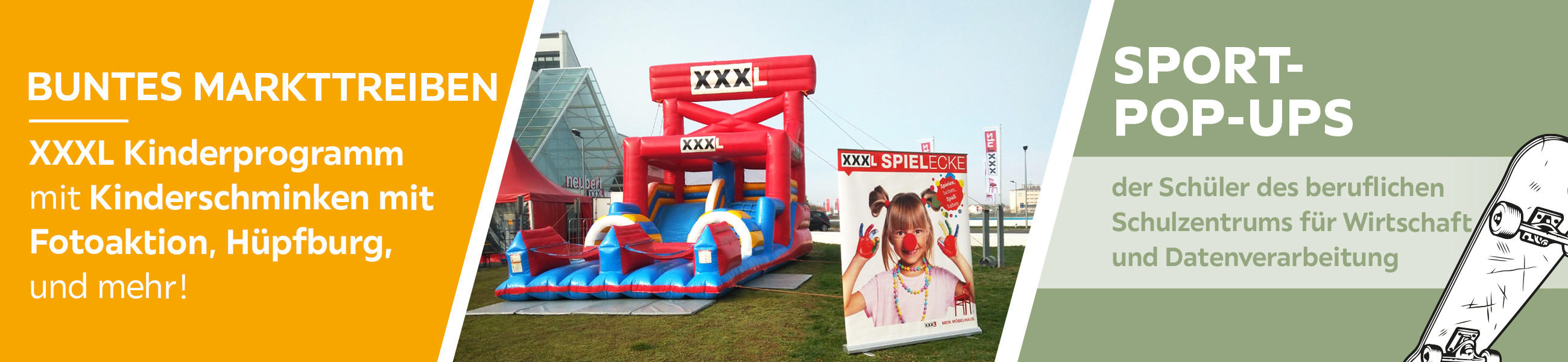 BUNTES MARKTTREIBEN XXXL Kinderprogramm mit Kinderschminken mit Fotoaktion, Hüpfburg, und mehr! SPORT-POP-UPS der Schüler des beruflichen Schulzentrums für Wirtschaft und Datenverarbeitung.