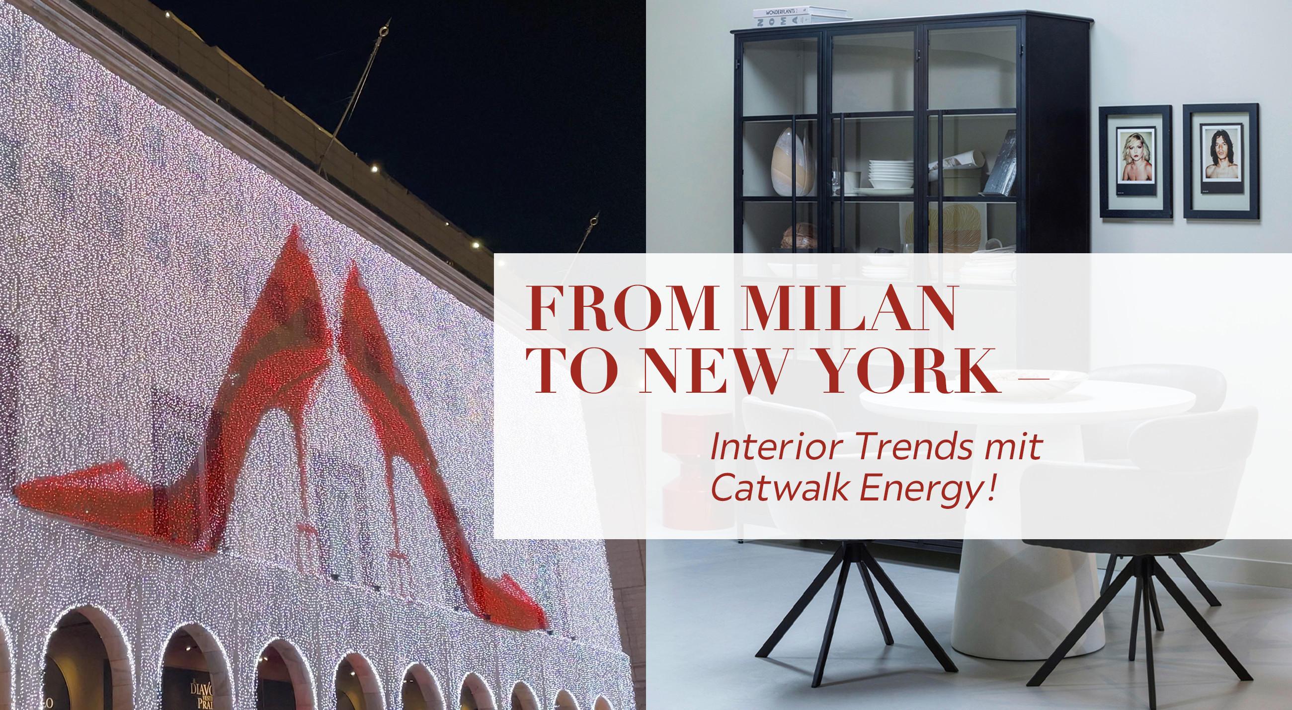 Beleuchtete Fassade links, modernes Esszimmer rechts, Text „From Milan to New York - Interior Trends mit Catwalk Energy!"