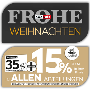 Frohe Weihnachten - 35% + 15% zusätzlich auf viele Artikel in Ihrer Filiale und in allen Abteilungen exklusiv für Freundschaftskarteninhaberinnen und -inhaber