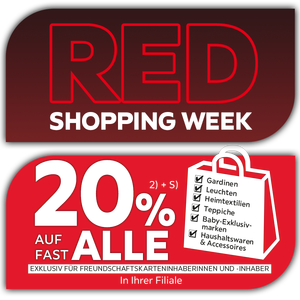 Red Shopping Week - 20% Taschenaktion auf fast alle Gardinen, Leuchten, Heimtextilien, Baby-Exklusivmarken, Haushaltswaren und Accessoires in Ihrer Filiale - Exklusiv für Freundschaftskarteninhaberinnen und -inhaber