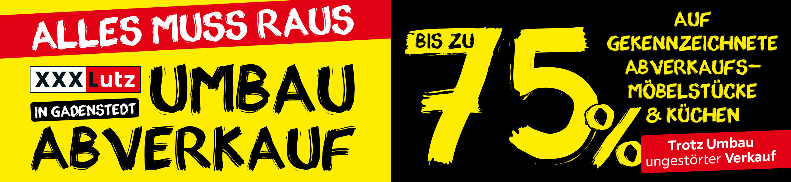 ALLES MUSS RAUS', 'XXX Lutz IN GADENSTEDT', 'UMBAU ABVERKAUF', 'BIS ZU 75%', 'AUF GEKENNZEICHNETE ABVERKAUFS-MÖBELSTÜCKE & KÜCHEN' und 'Trotz Umbau ungestörter Verkauf'.