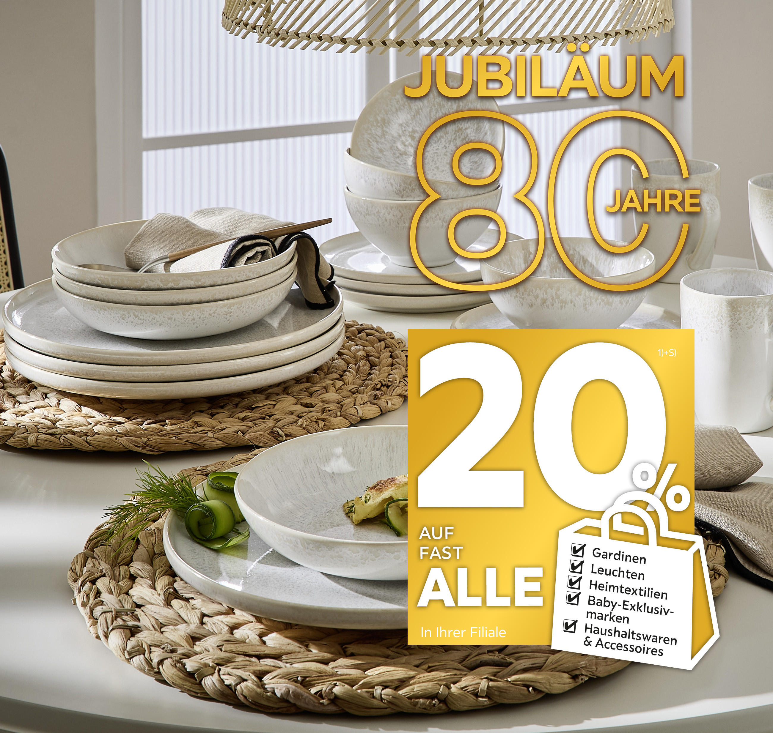 80 Jahre Jubiläum - 20% Taschenaktion auf fast alle Gardinen, Leuchten, Heimtextilien, Baby-Exklusivmarken, Haushaltswaren und Accessoires in Ihrer Filiale - Exklusiv für Freundschaftskarteninhaberinnen und -inhaber