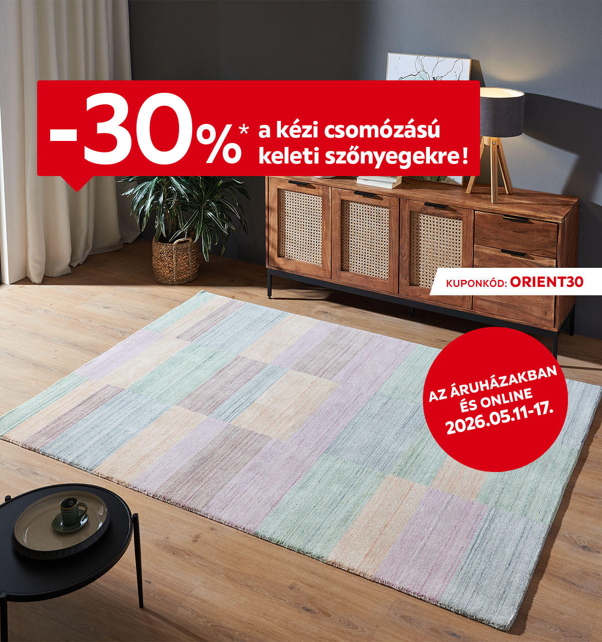 2026.05.11-05.17. között 30% kedvezményt adunk a kézi csomózású keleti szőnyegekre az áruházakban és online az ORIENT30 kuponkóddal. További információért kattintson a „Kivételek és részletek” gombra.