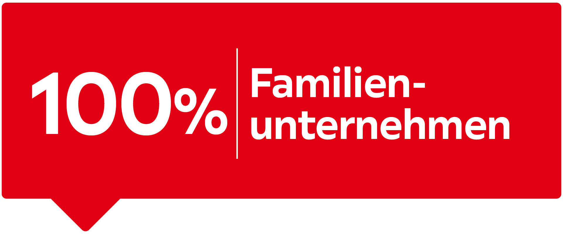100% Familienunternehmen