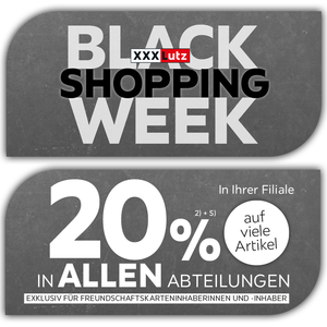 Black Shopping Week - 20% auf viele Artikel in Ihrer Filiale & in allen Abteilungen exklusiv für Freundschaftskarteninhaberinnen - und inhaber