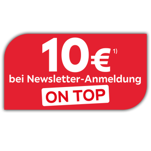 10€ bei Newsletter-Anmeldung on top