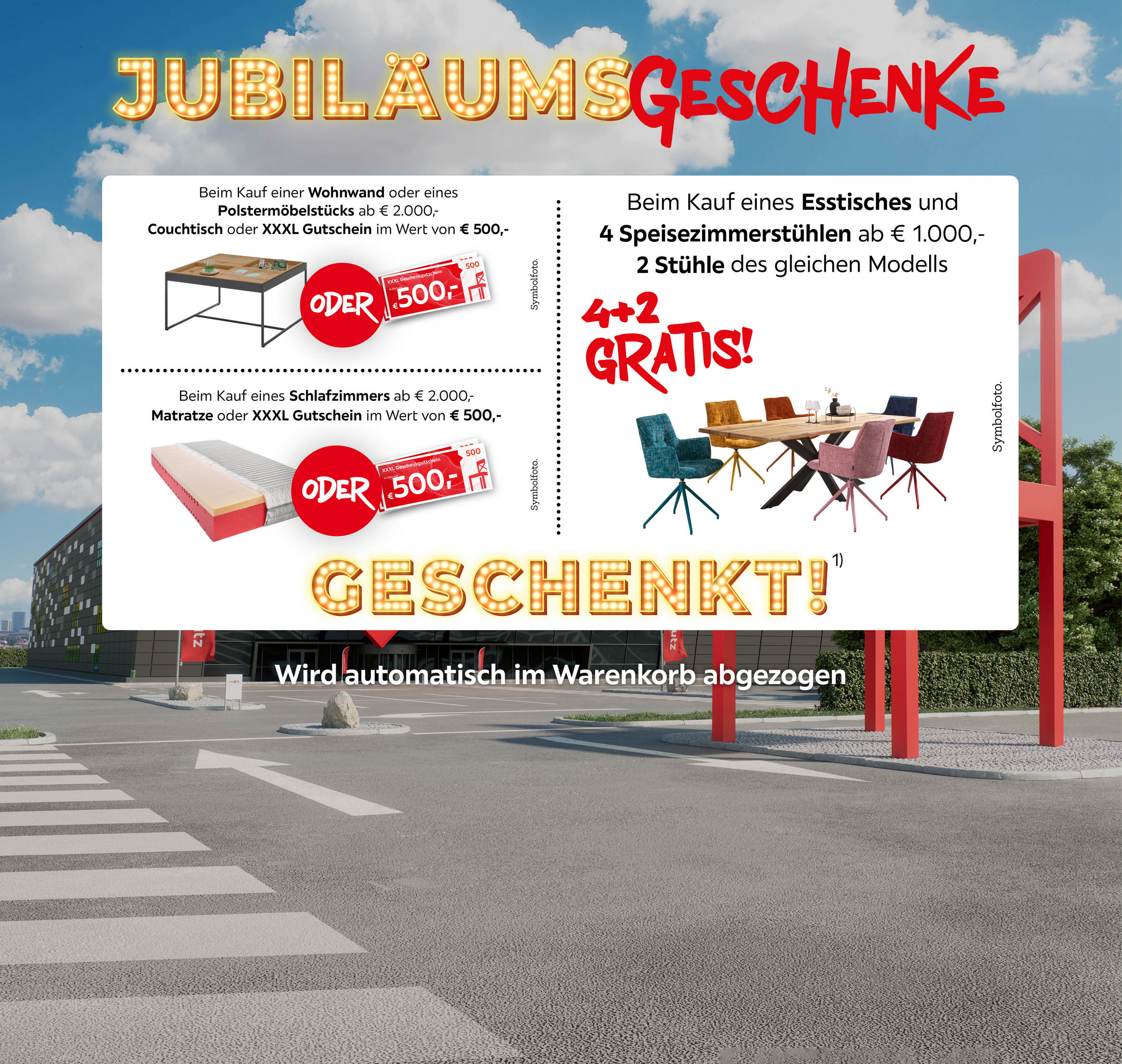 Wird automatisch im Warenkorb abgezogen! Jubiläumsgeschenke. Couchtisch im Wert von € 500,- geschenkt; 2 Stühle des gleichen Modells geschenkt; Matratze im Wert von € 500,- geschenkt.