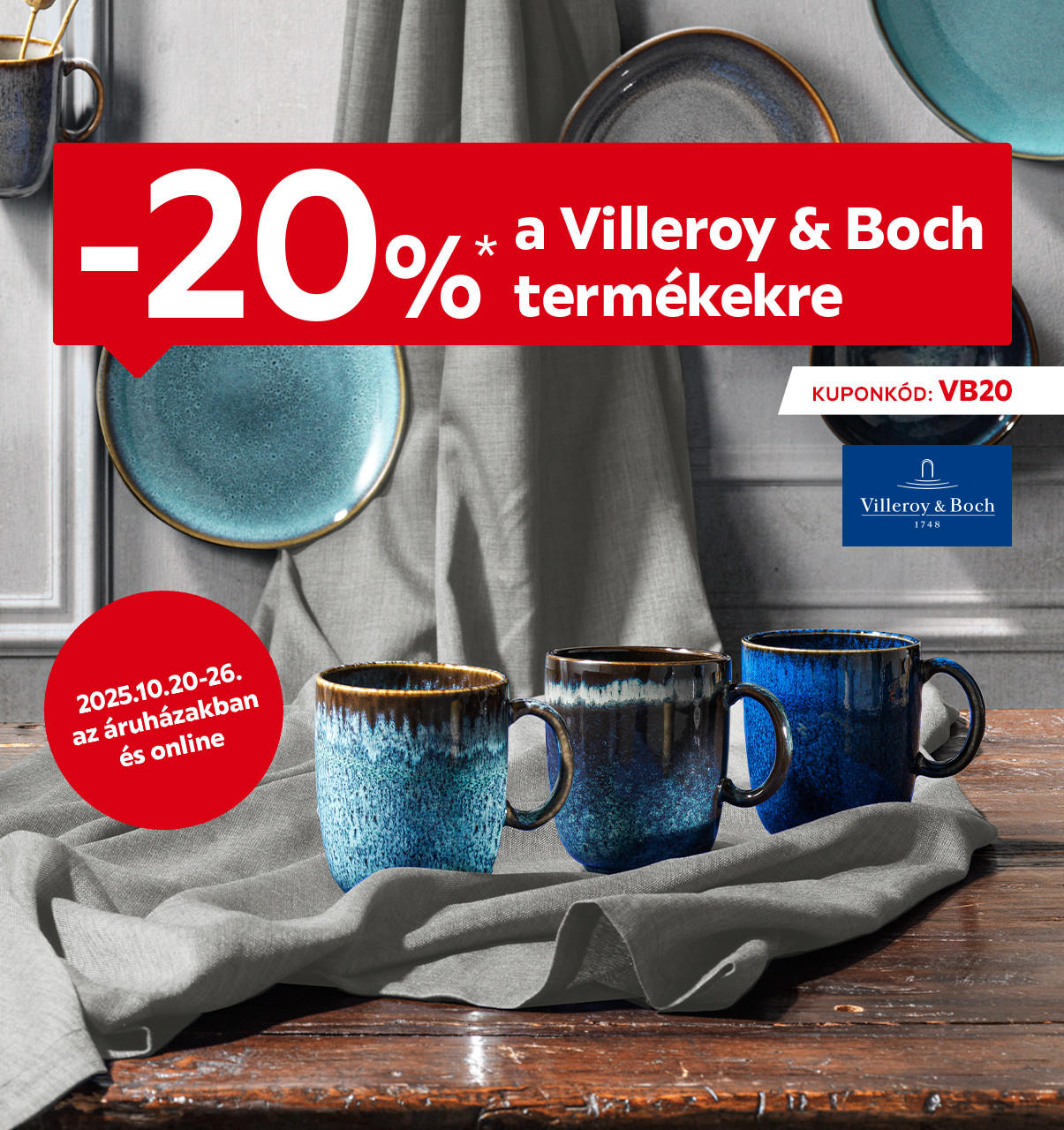 2025.10.20. és 10.26. között 20% kedvezményt adunk minden Villeroy & Boch  termékre áruházainkban és online. Részletek: www.xxxlutz.hu