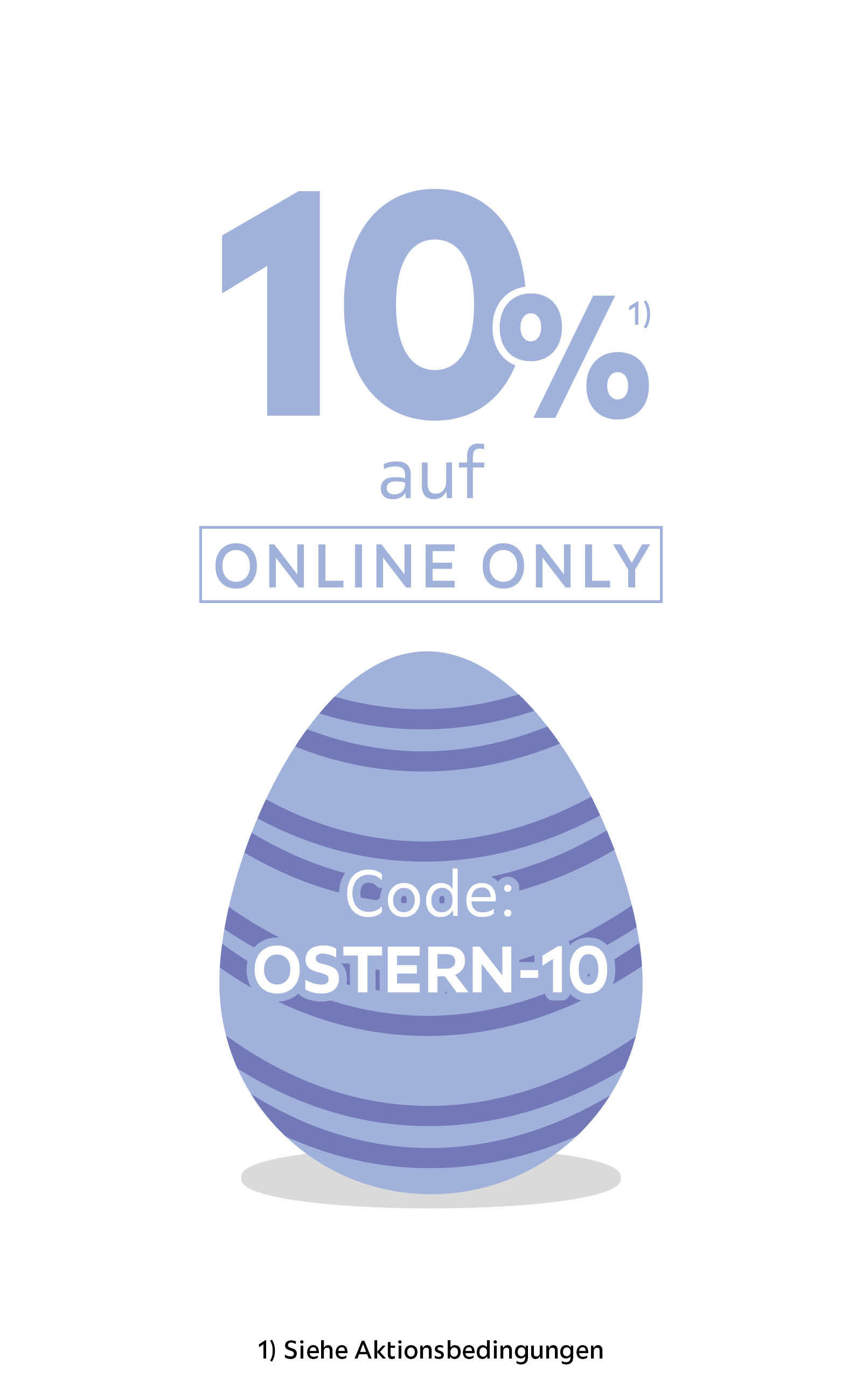 10% auf Online Only - Code: OSTERN-10
