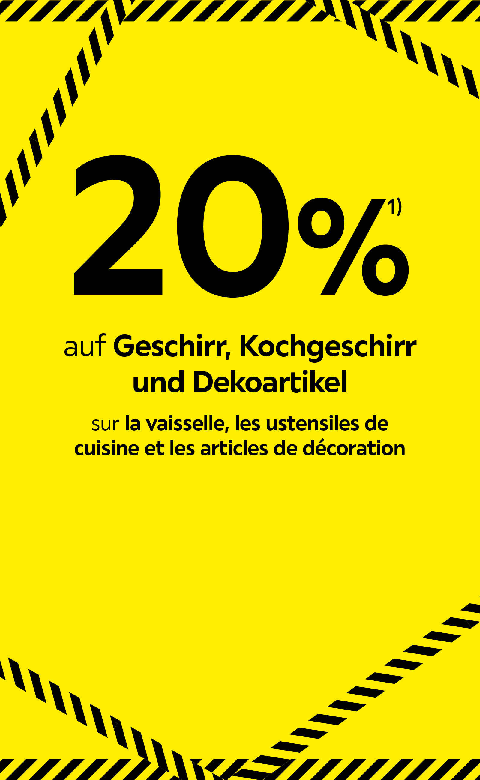20% auf Geschirr & co / 20% sur la vaisselle et plus encore