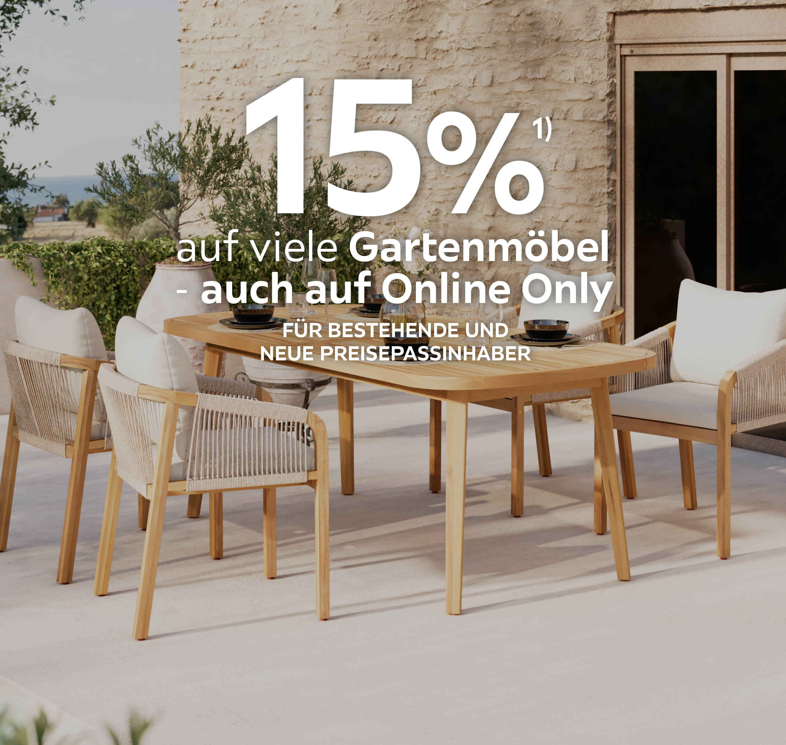 15% auf viele Gartenmöbel - auch auf Online Only; Für bestehende und neue Preisepassinhaber